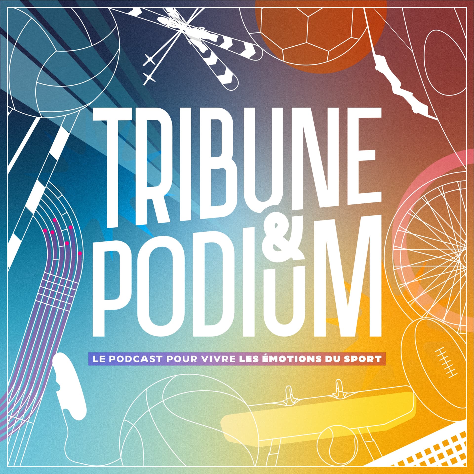 Tribune & Podium | Le podcast pour vivre les émotions du sport - Podcasts