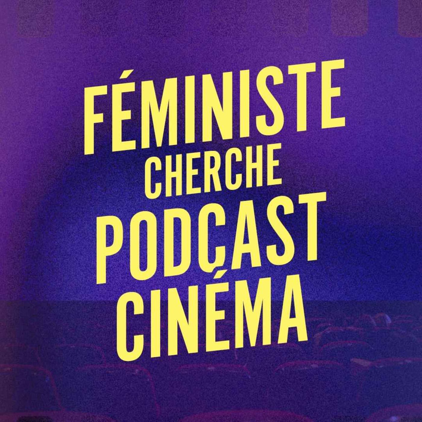 Feministe cherche podcast cinema - Podcasts