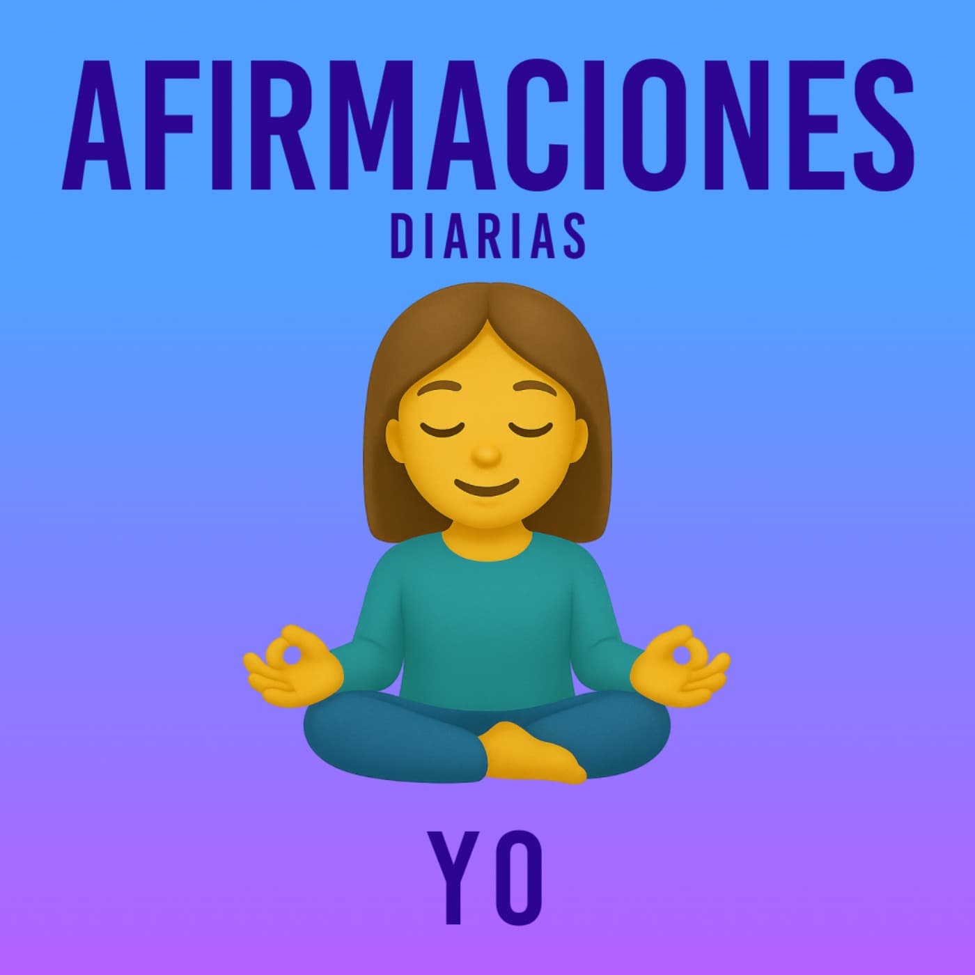 Afirmaciones Diarias - Yo - Podcasts