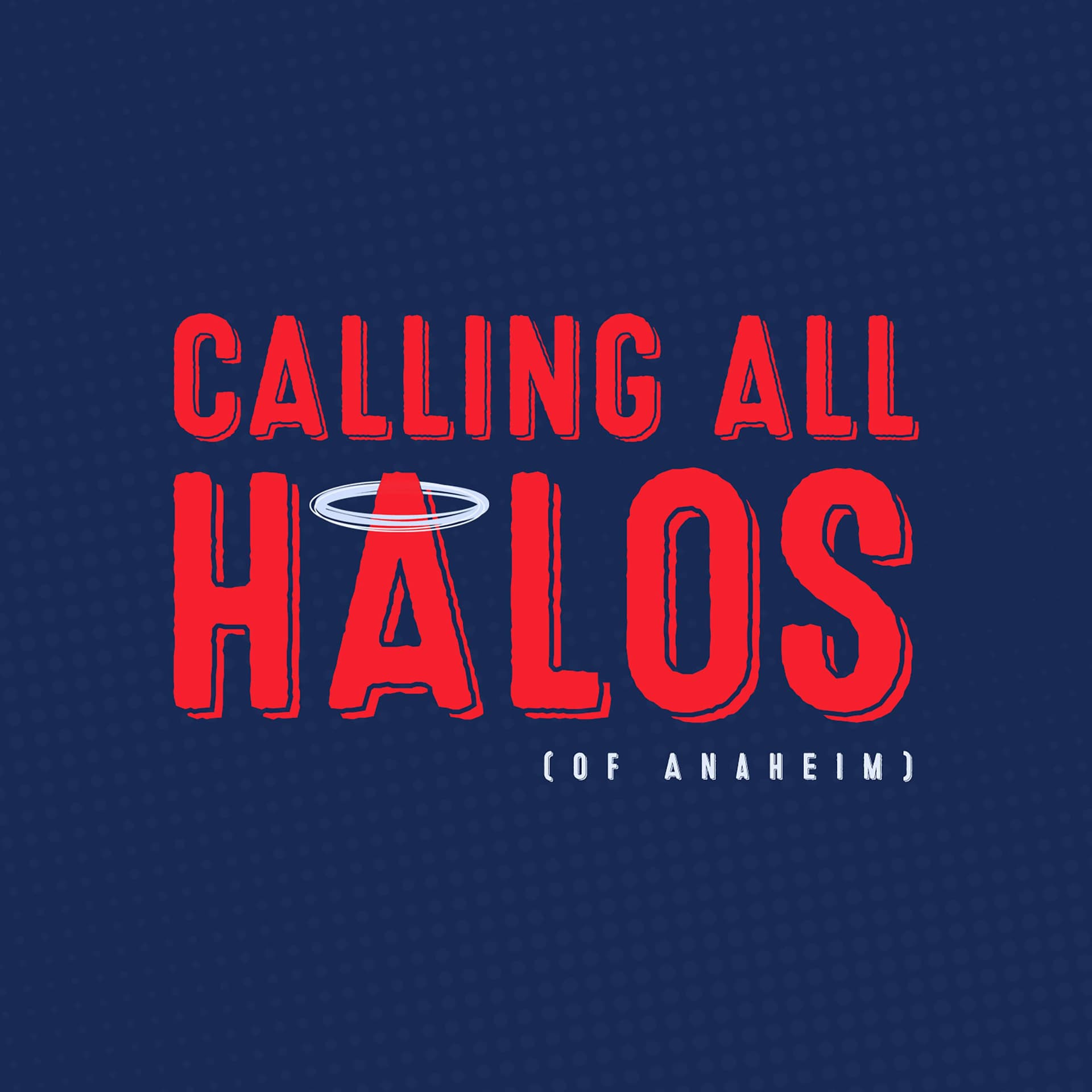 Calling All Halos: A show about the Los Angeles Angels - Podcasts