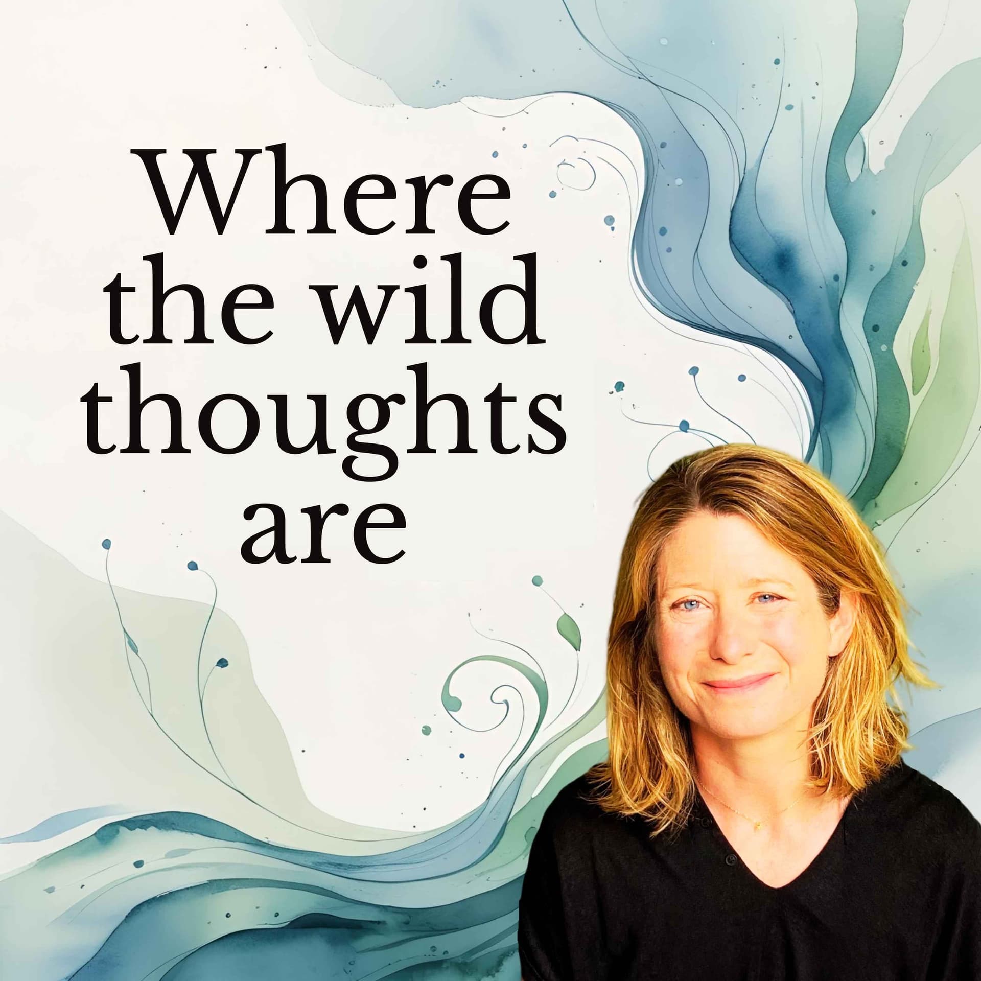 Where The Wild Thoughts Are - Podcasts