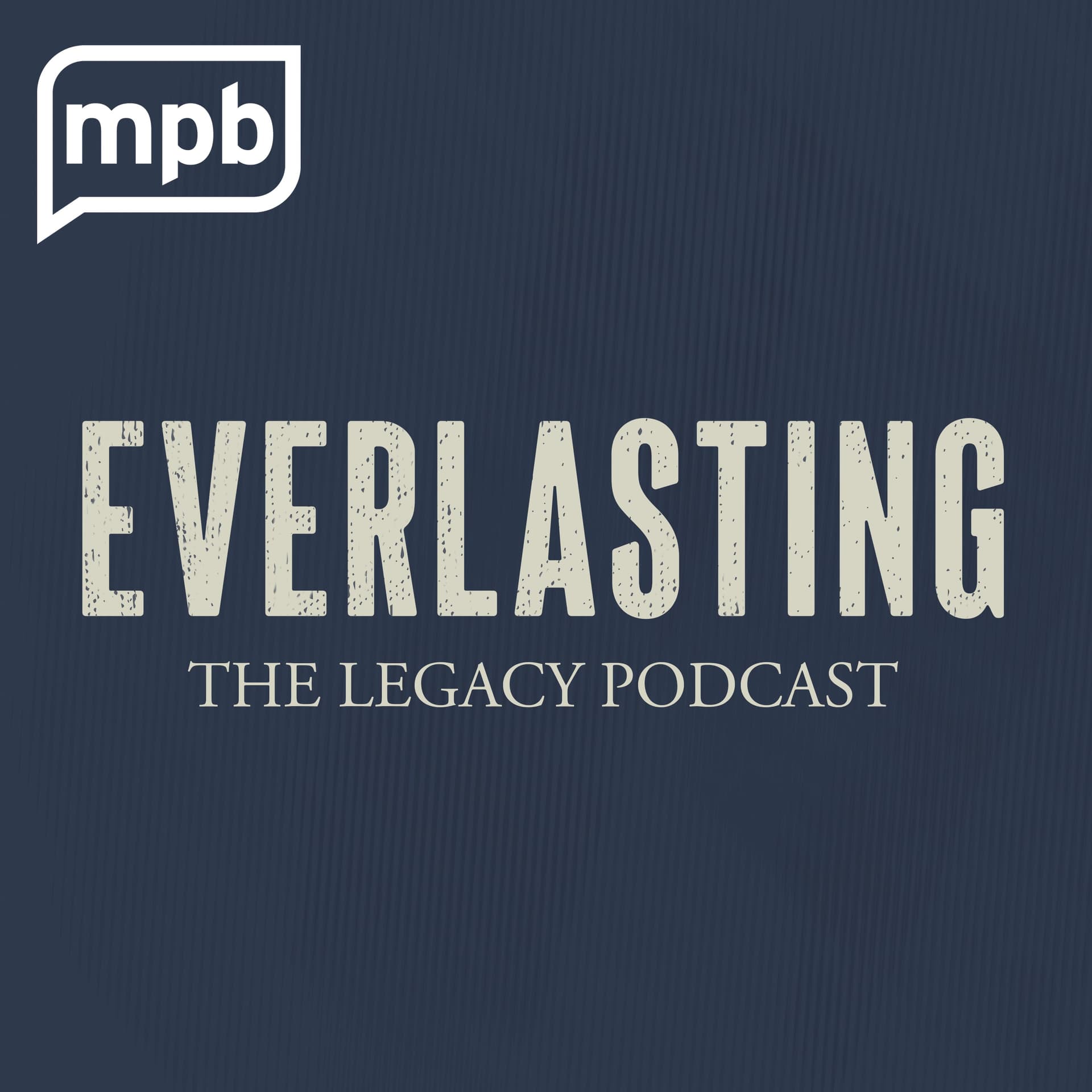 Everlasting: The Legacy Podcast - Podcasts