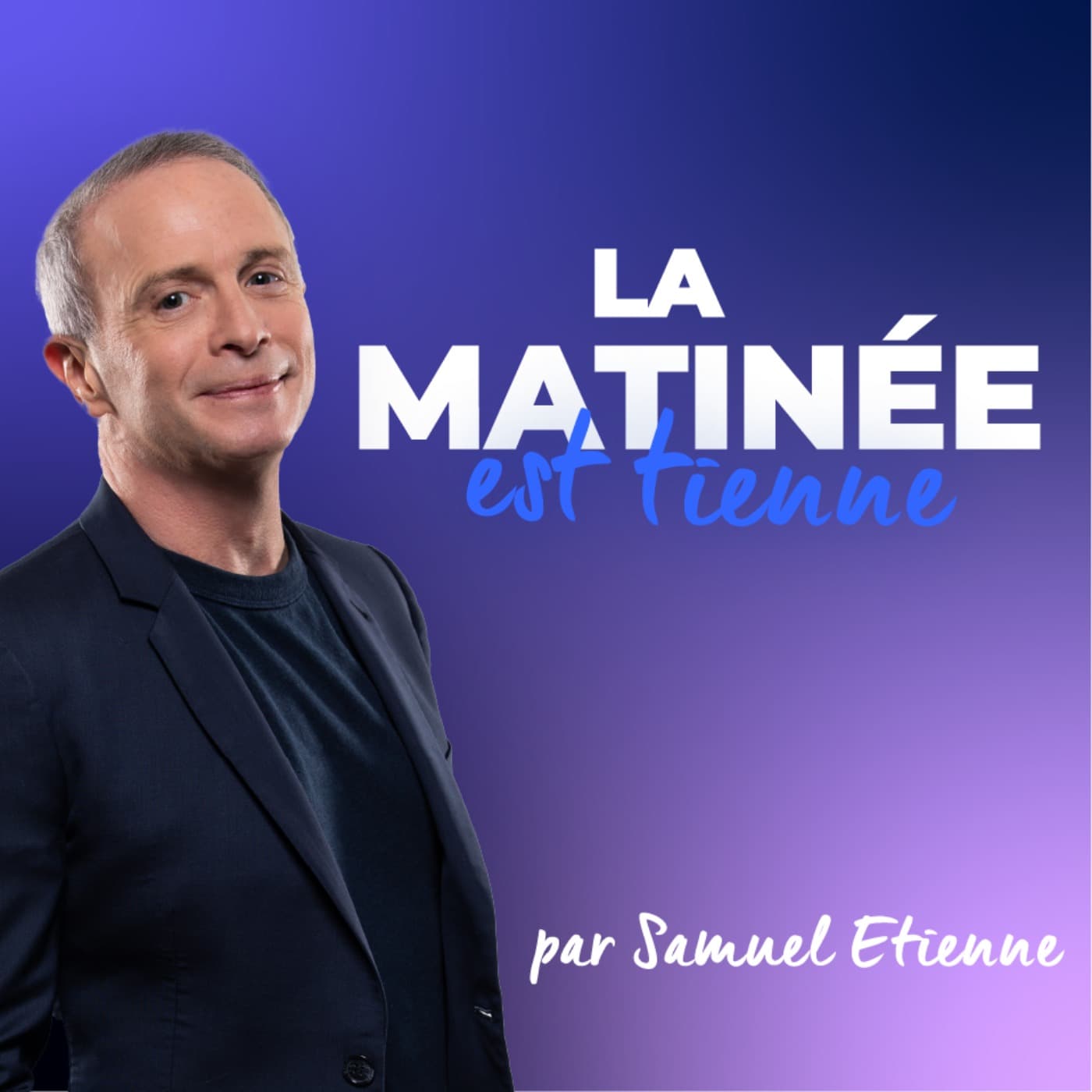 La Matinée Est Tienne, par Samuel Etienne - Podcasts
