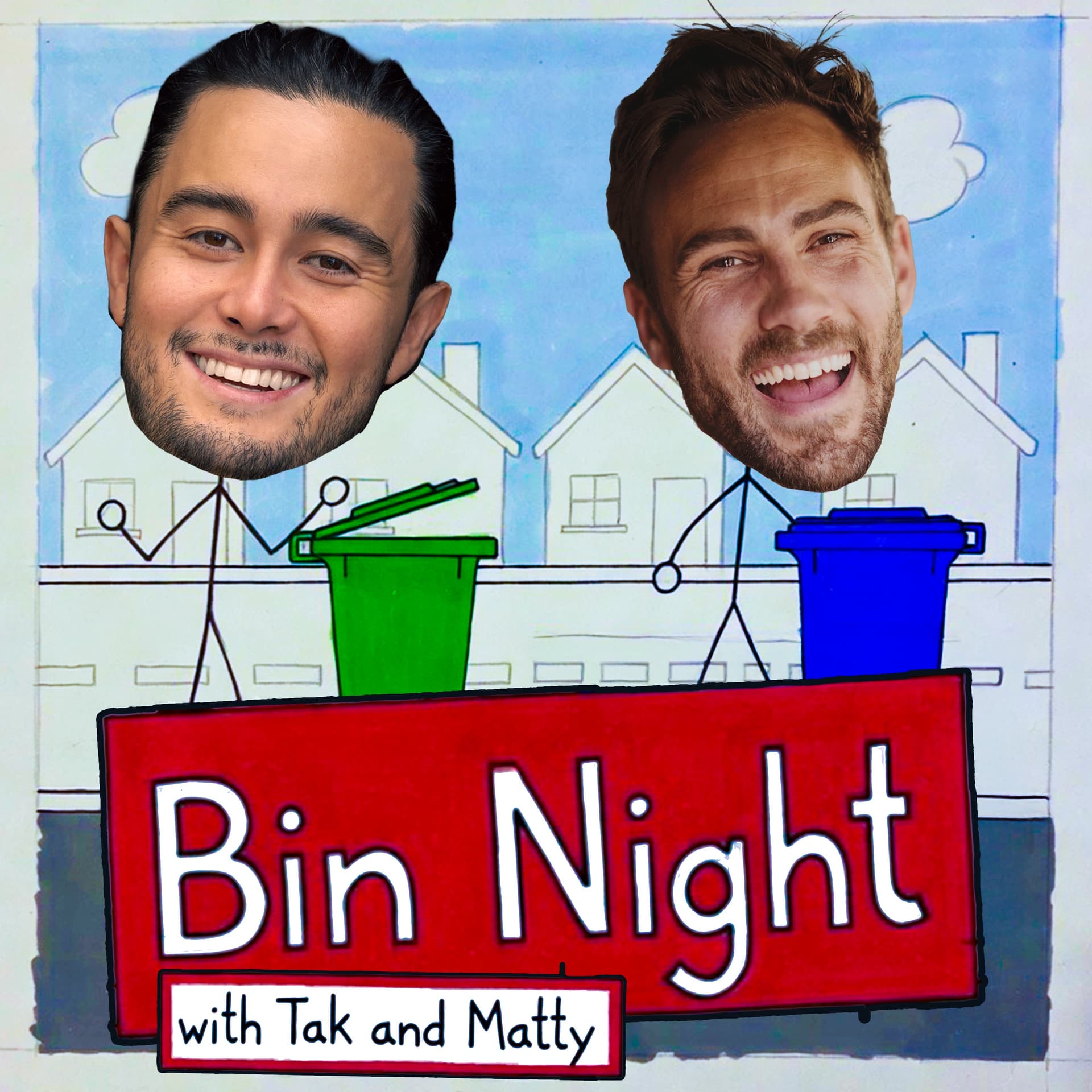Bin Night with Tak and Matty - Podcasts