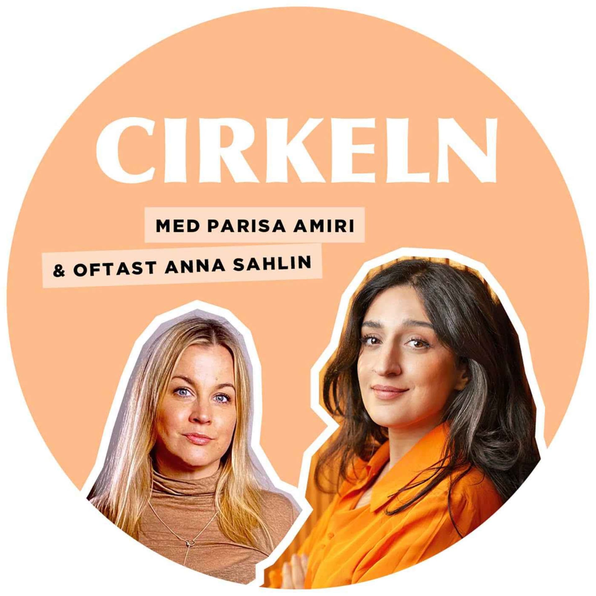 Cirkeln med Parisa Amiri och Anna Sahlin - Podcast