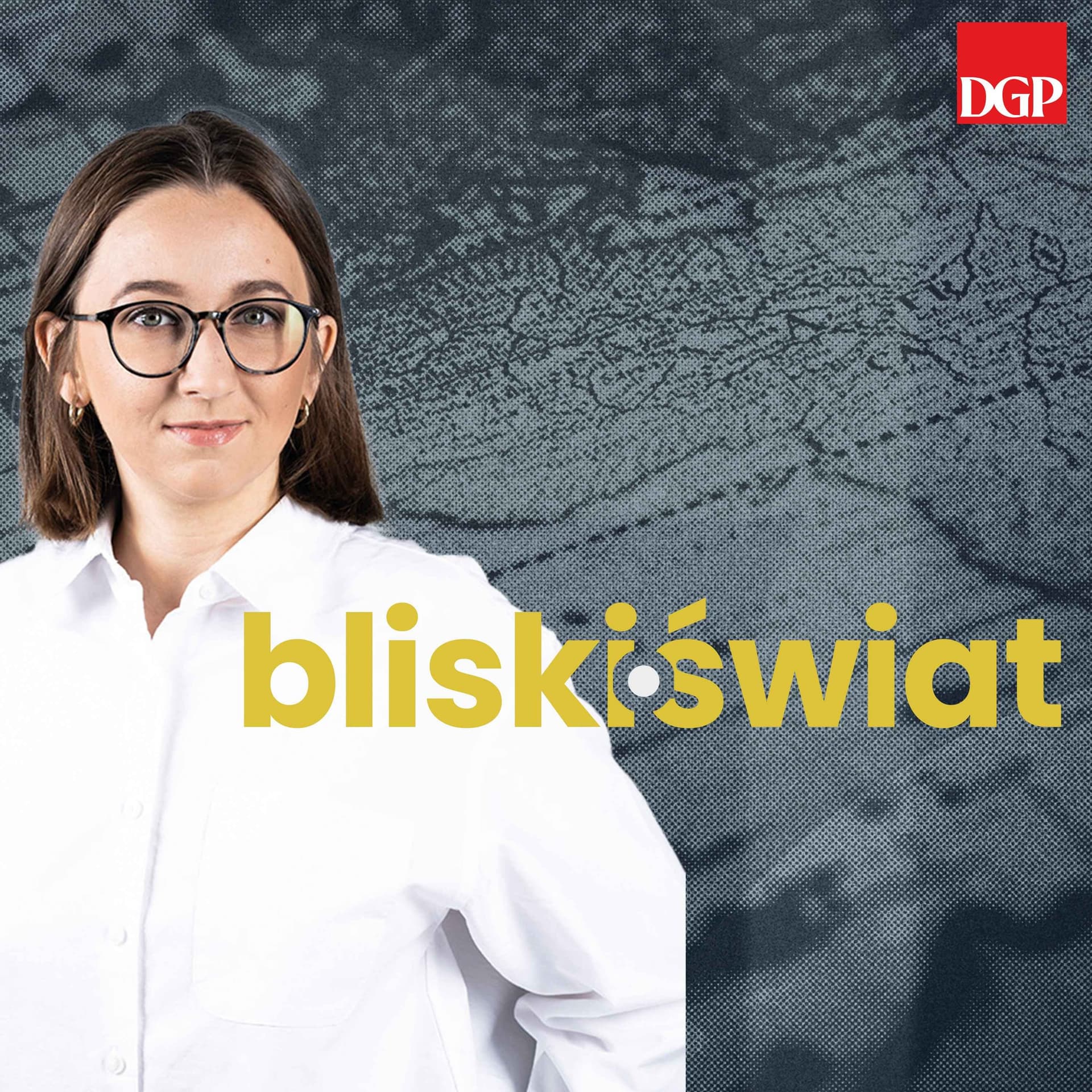 BLISKI ŚWIAT - Podcast