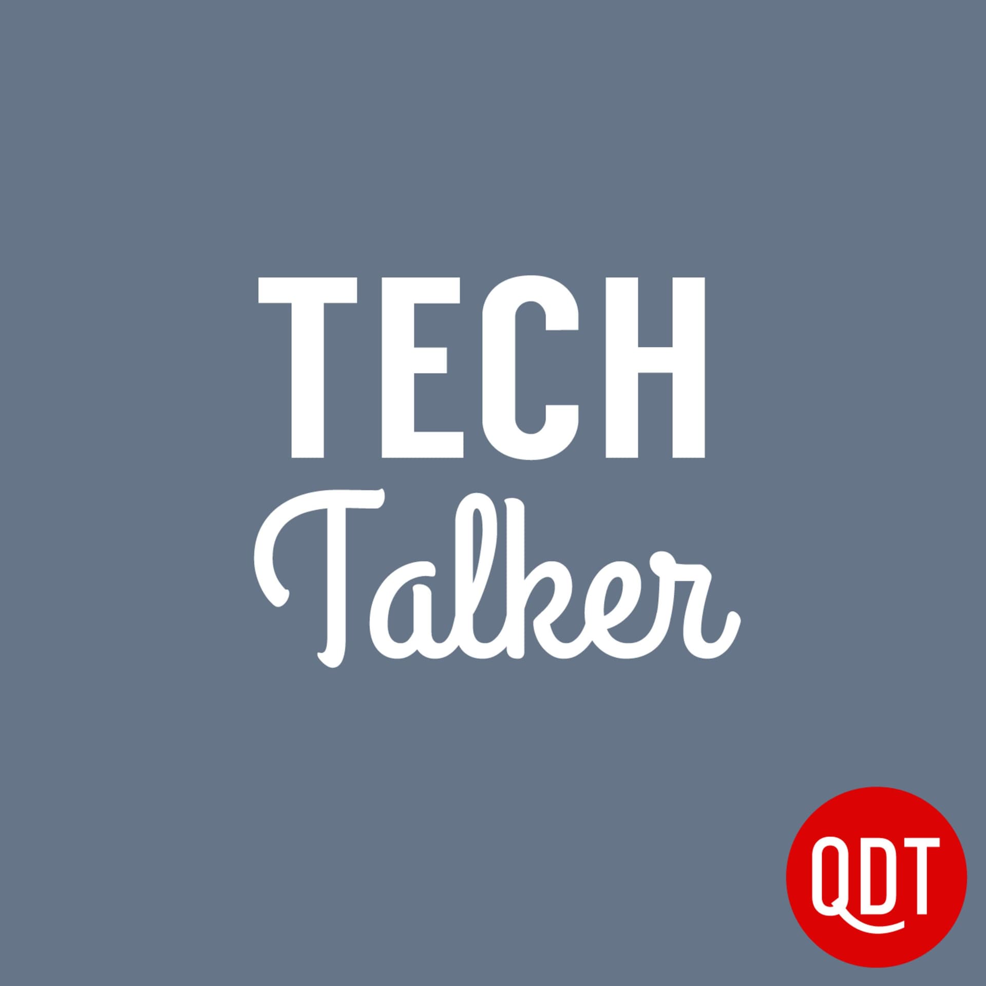 Tech Talker's Quick and Dirty Tips to Navigate the Digital World - Podcasts