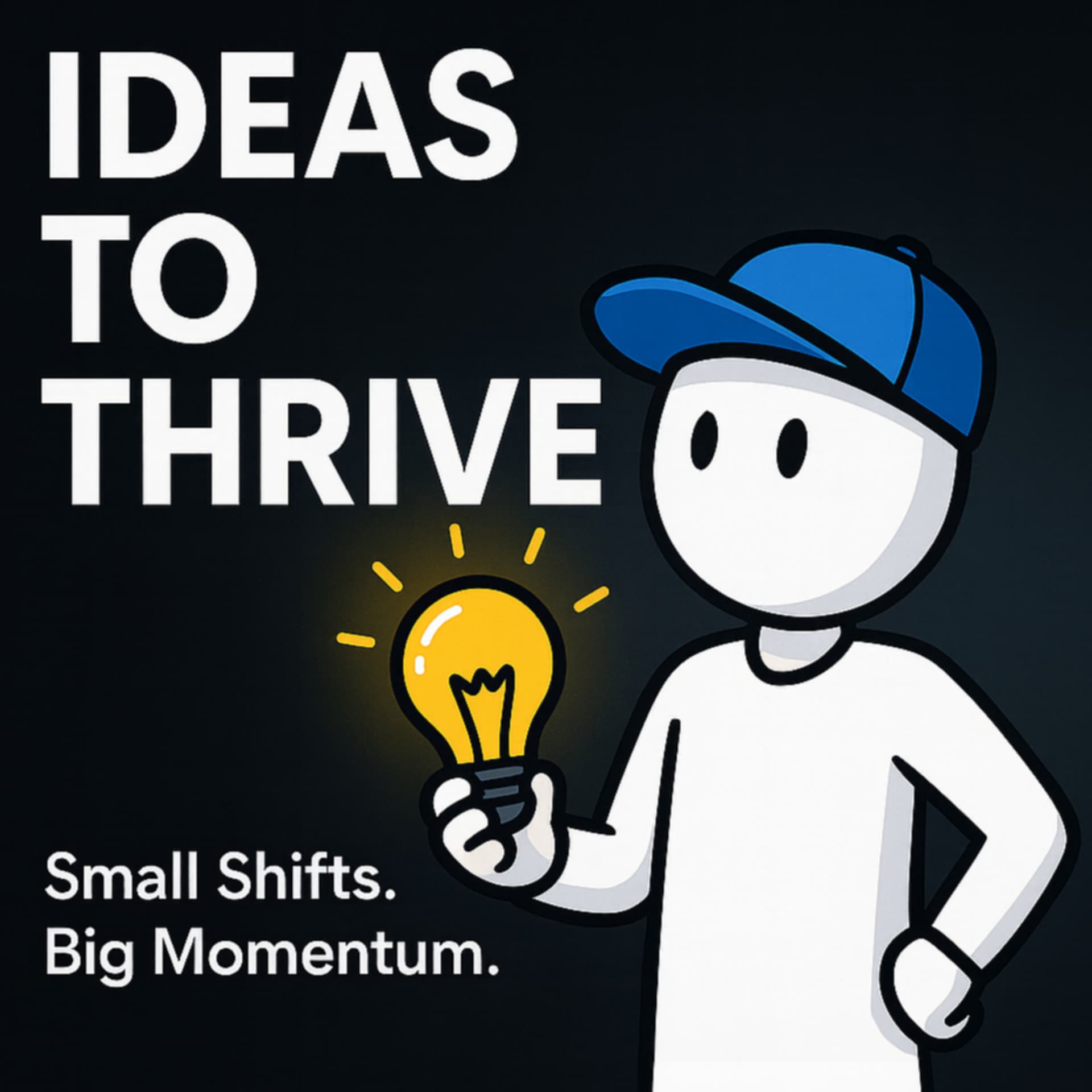 Ideas To Thrive - Podcasts