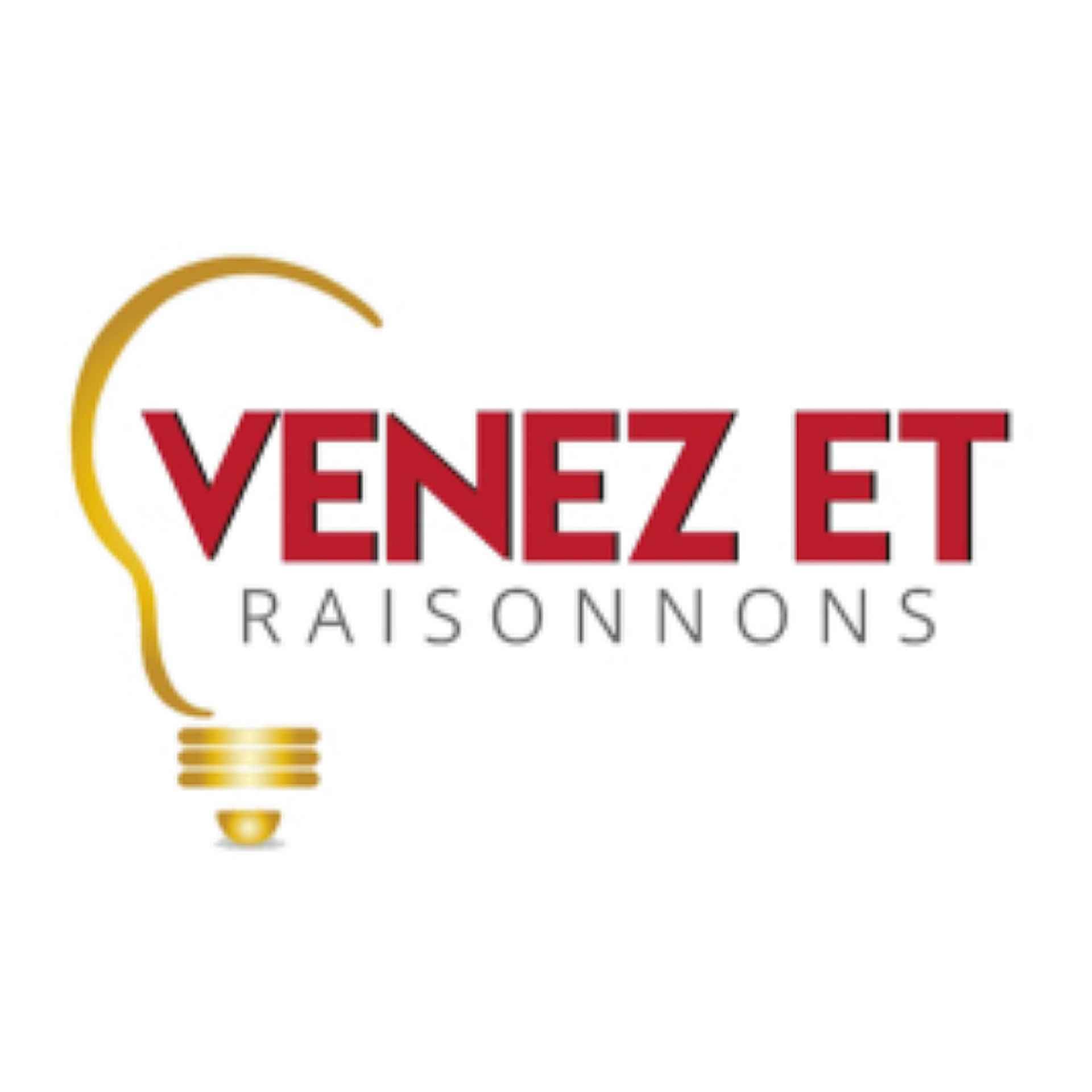 VENEZ ET RAISONNONS - Podcasts