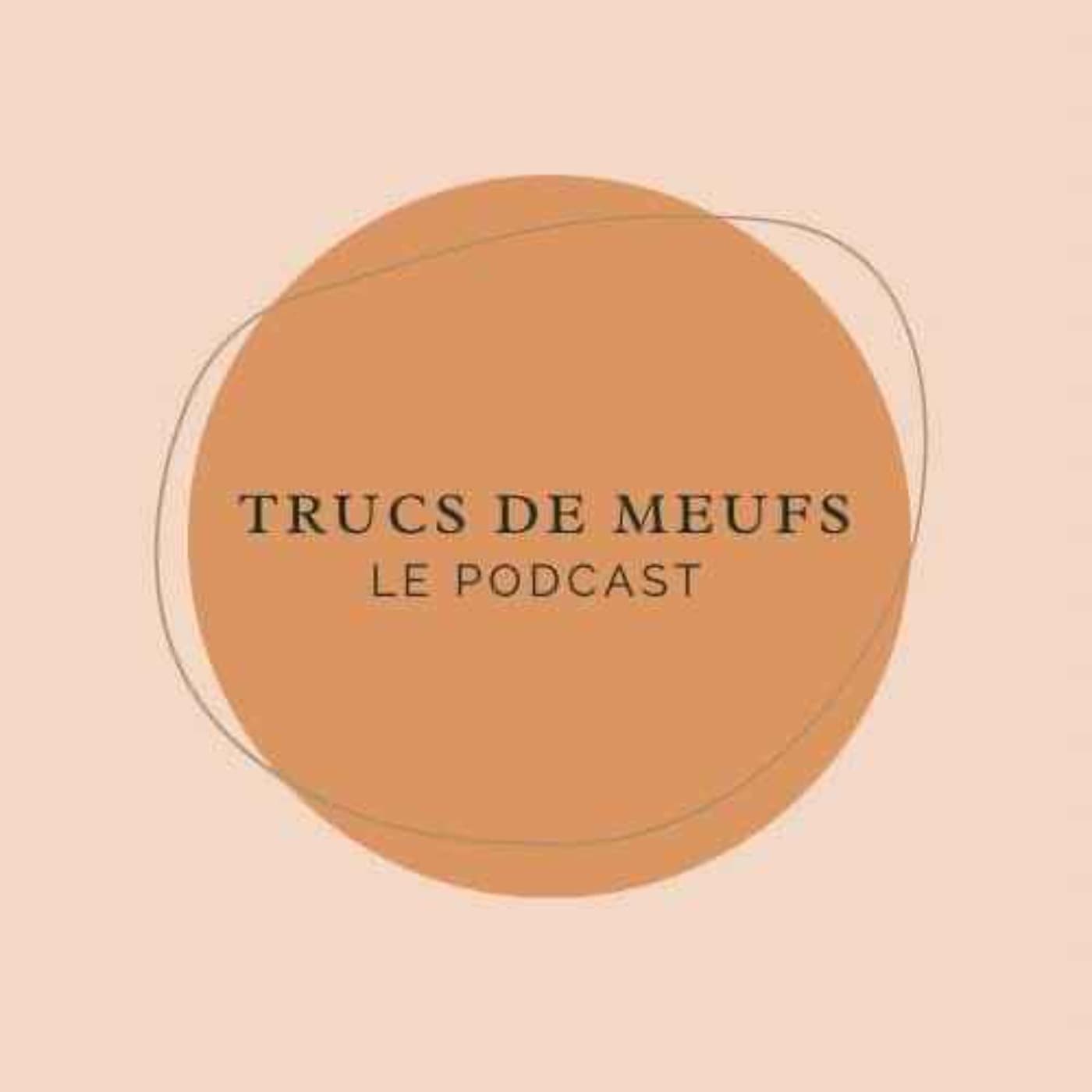 Trucs de meufs - Podcast