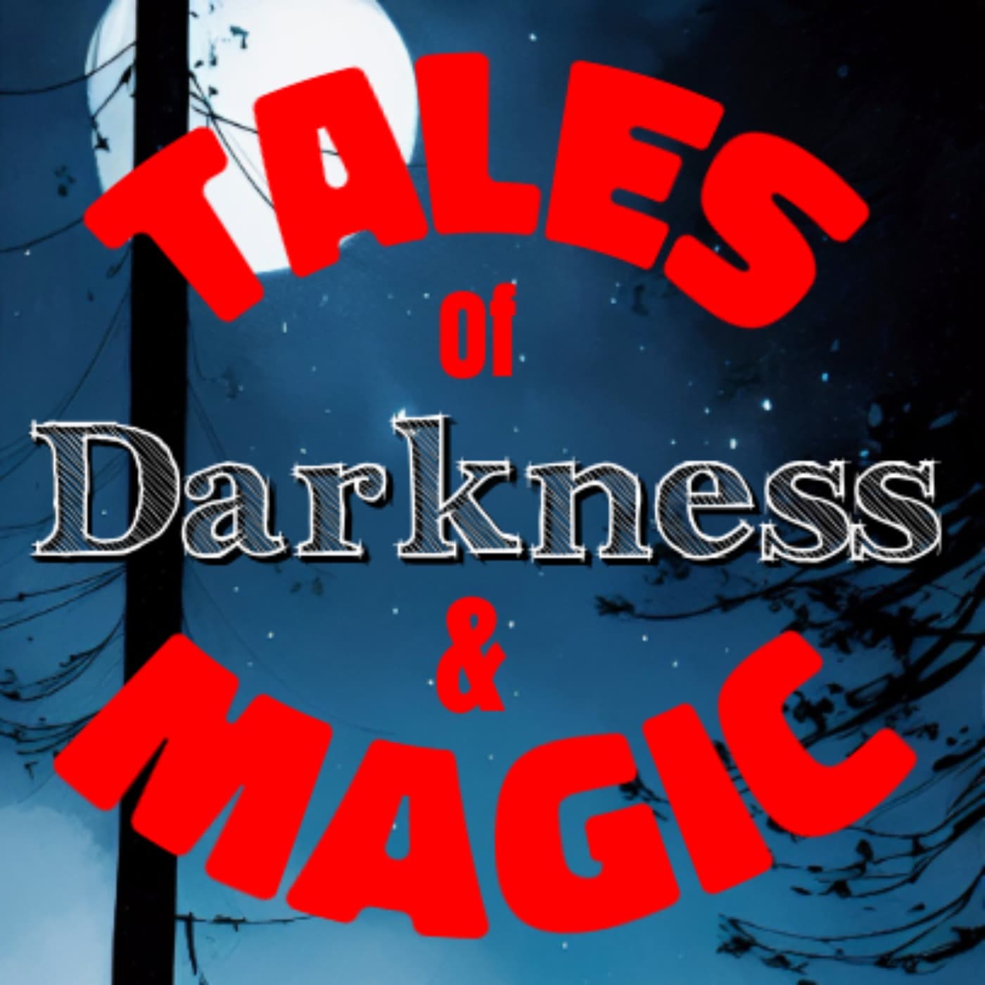 Tales of Darkness & Magic - Podcasts