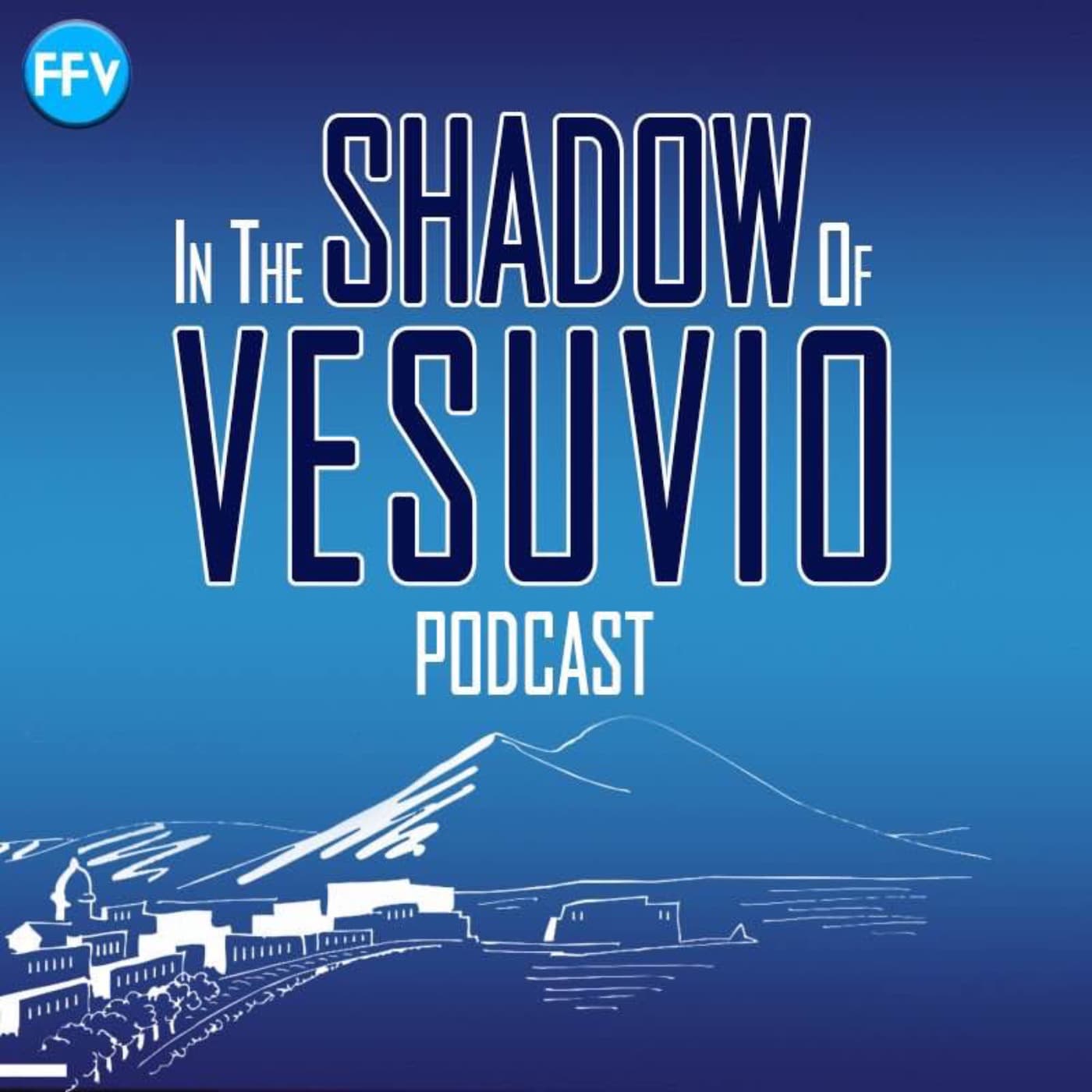 In The Shadow Of Vesuvio - Podcasts
