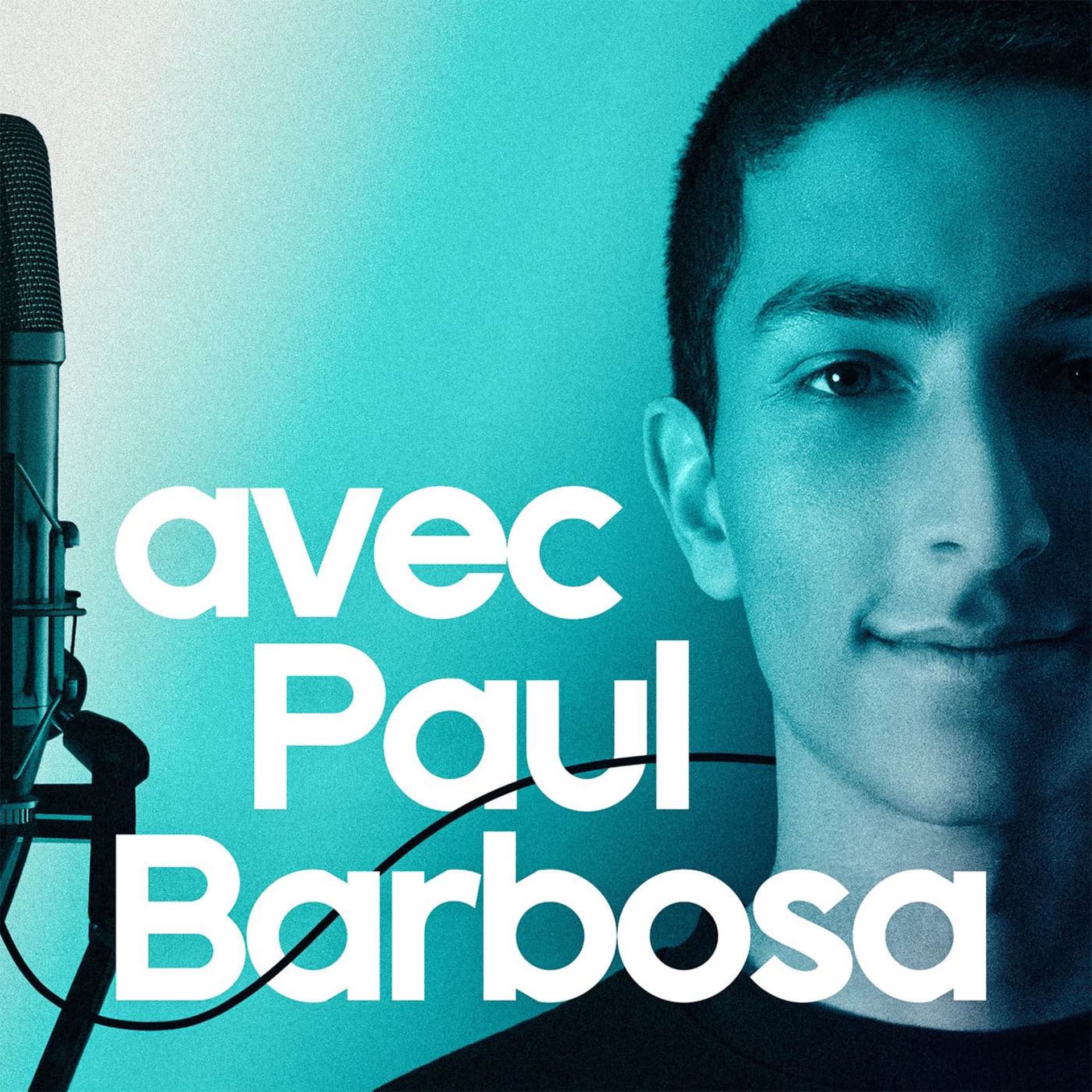 avec Paul Barbosa - Podcasts