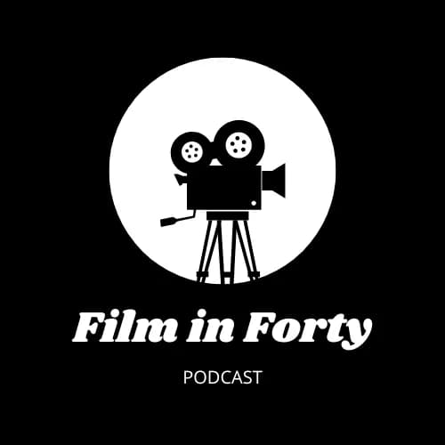 Film In Forty - Podcasts