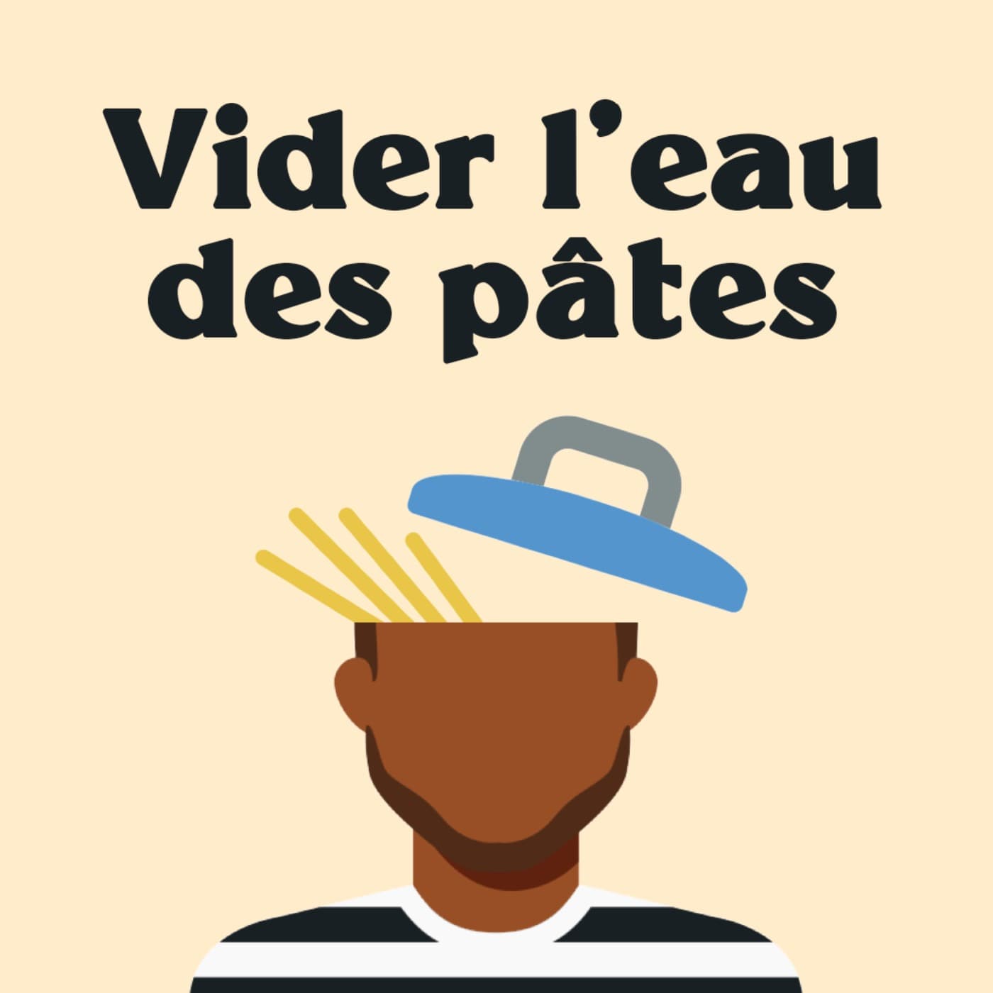 Vider l'eau des pâtes - Podcastler