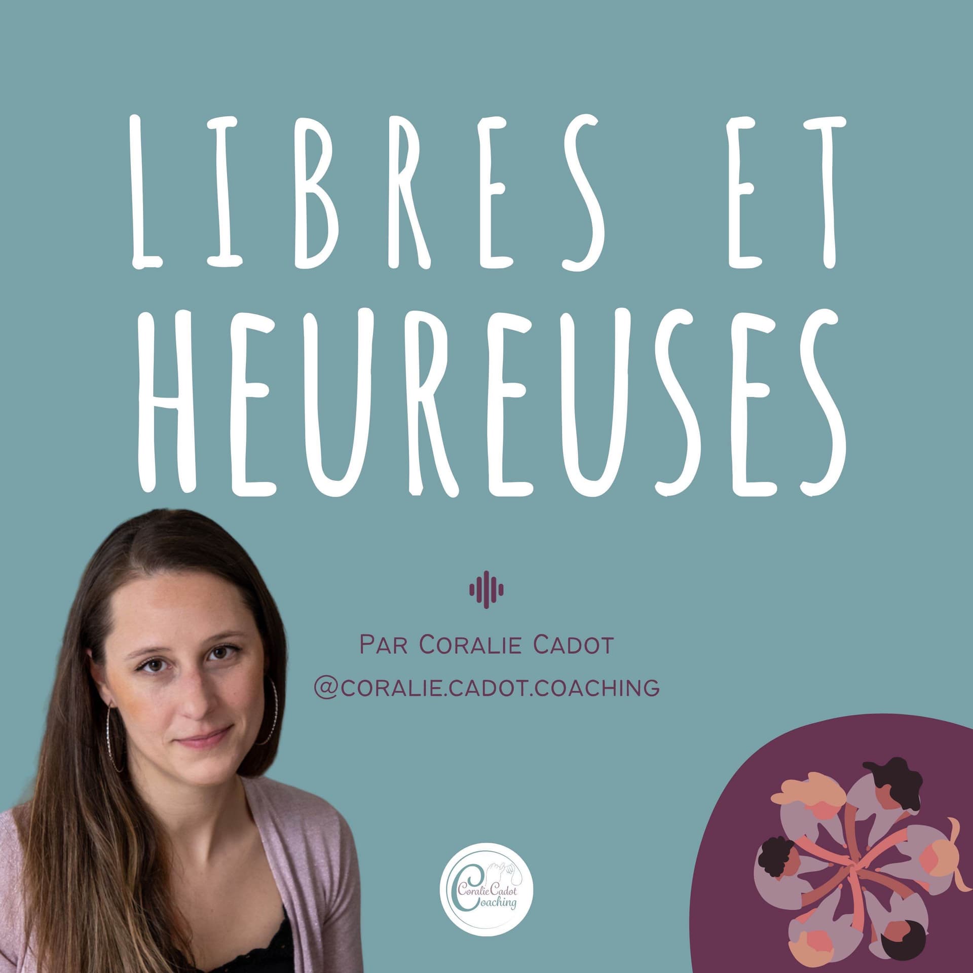 Libres et heureuses - Podcasts