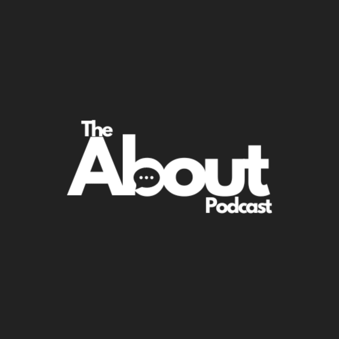 The About Podcast - Podcasts