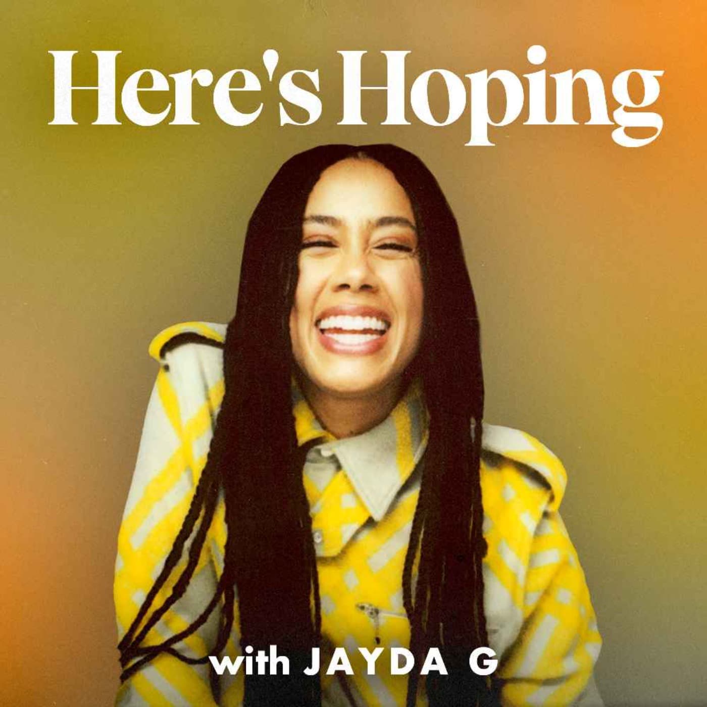 Here's Hoping with Jayda G - Podcasts