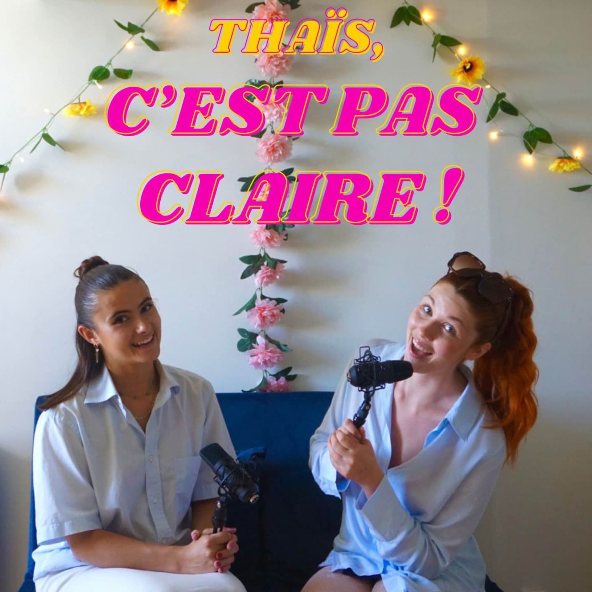 Thaïs, c'est pas Claire ! - Podcasts
