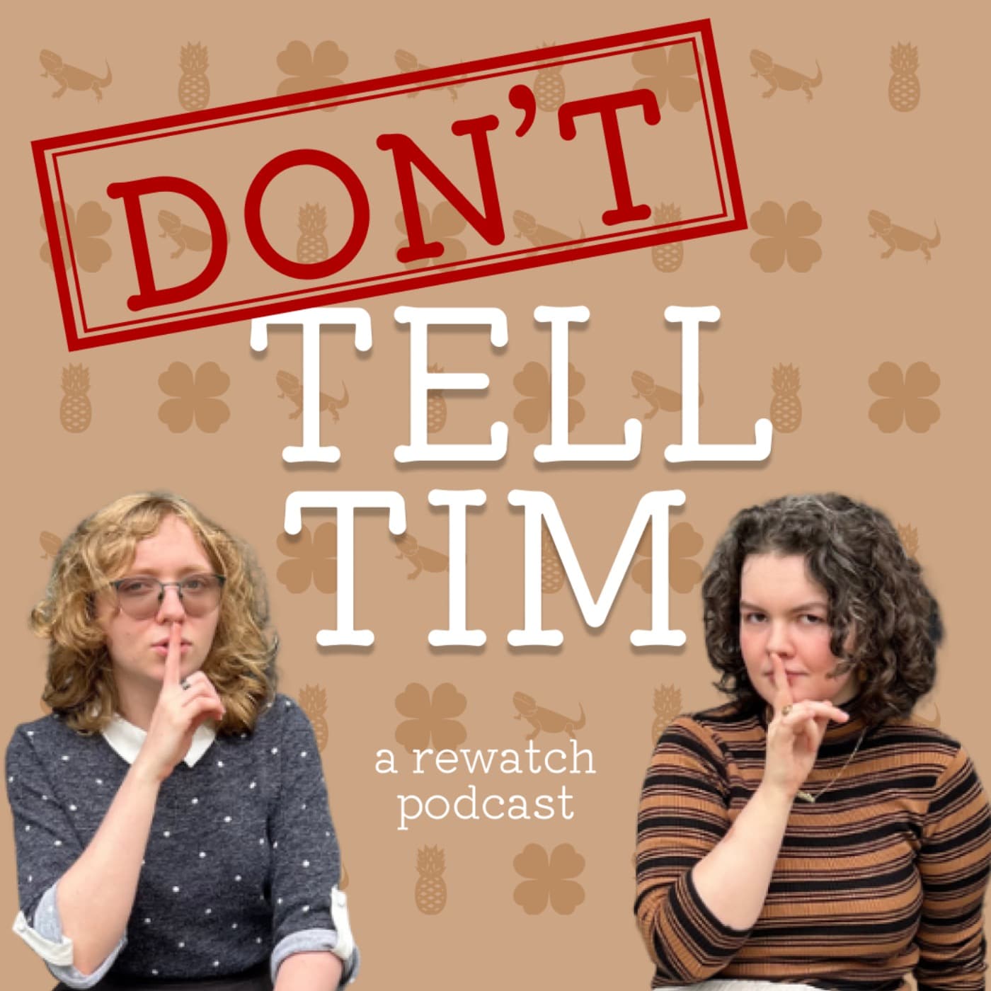 Don't Tell Tim - Podcasts