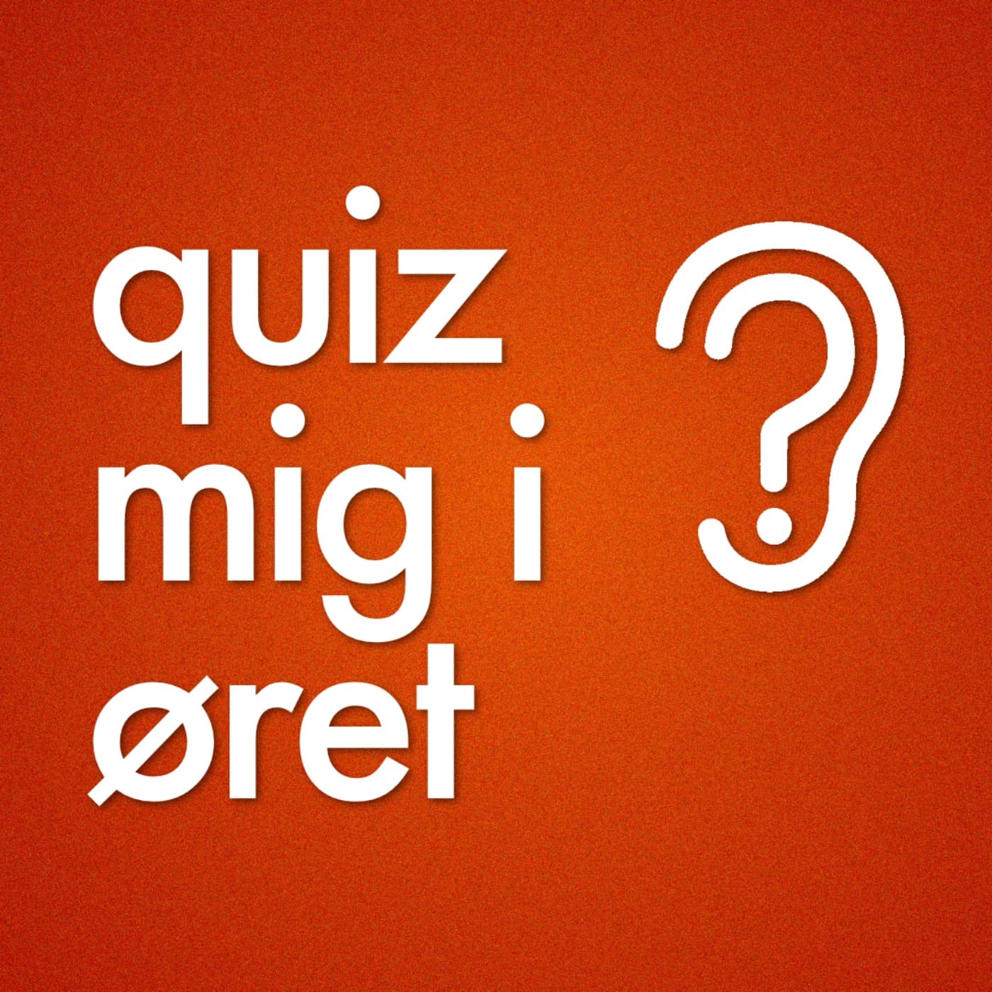 Quiz mig i øret - Podcasts