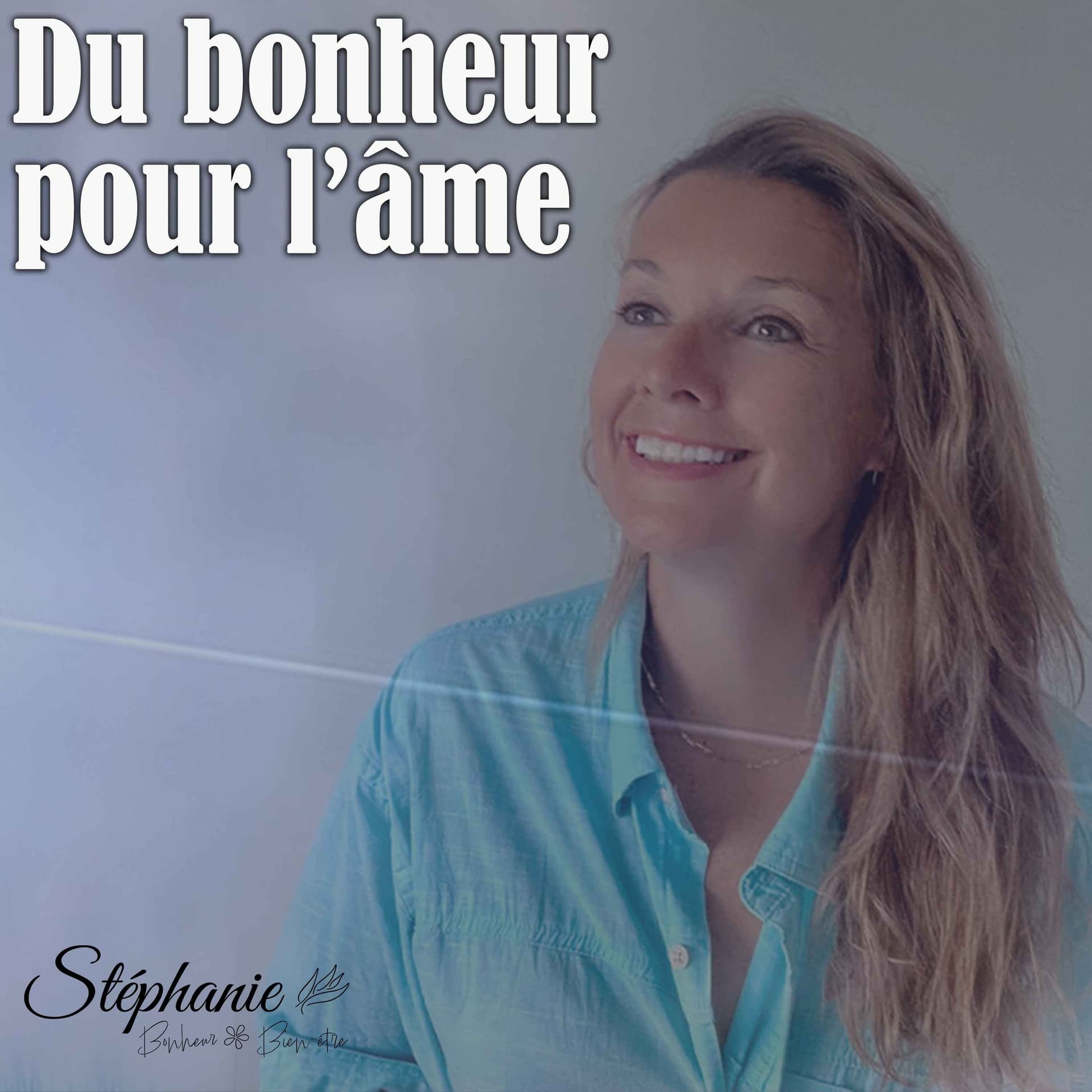 Du bonheur pour l'âme - Podcasts