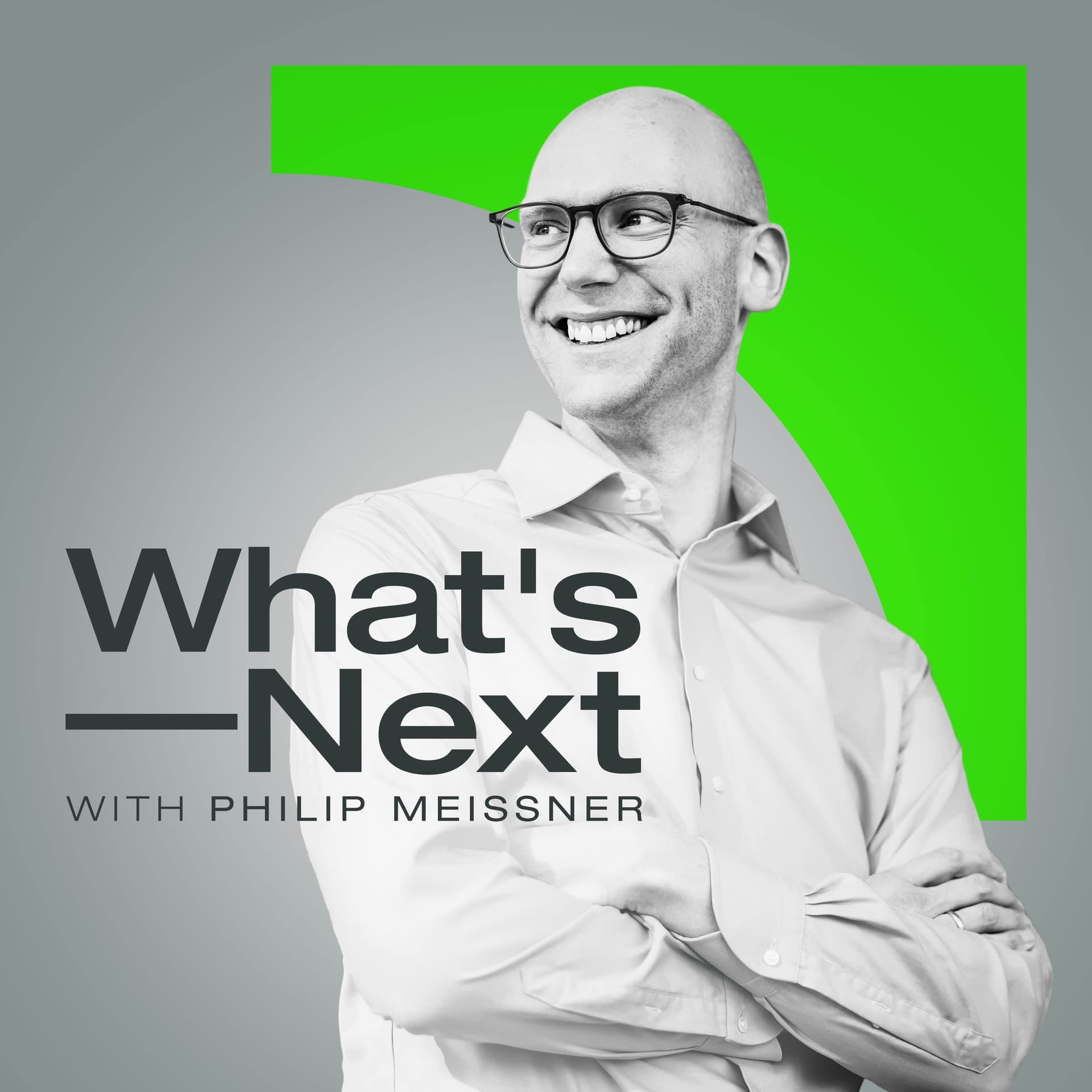 What's Next with Philip Meissner - Podcasts