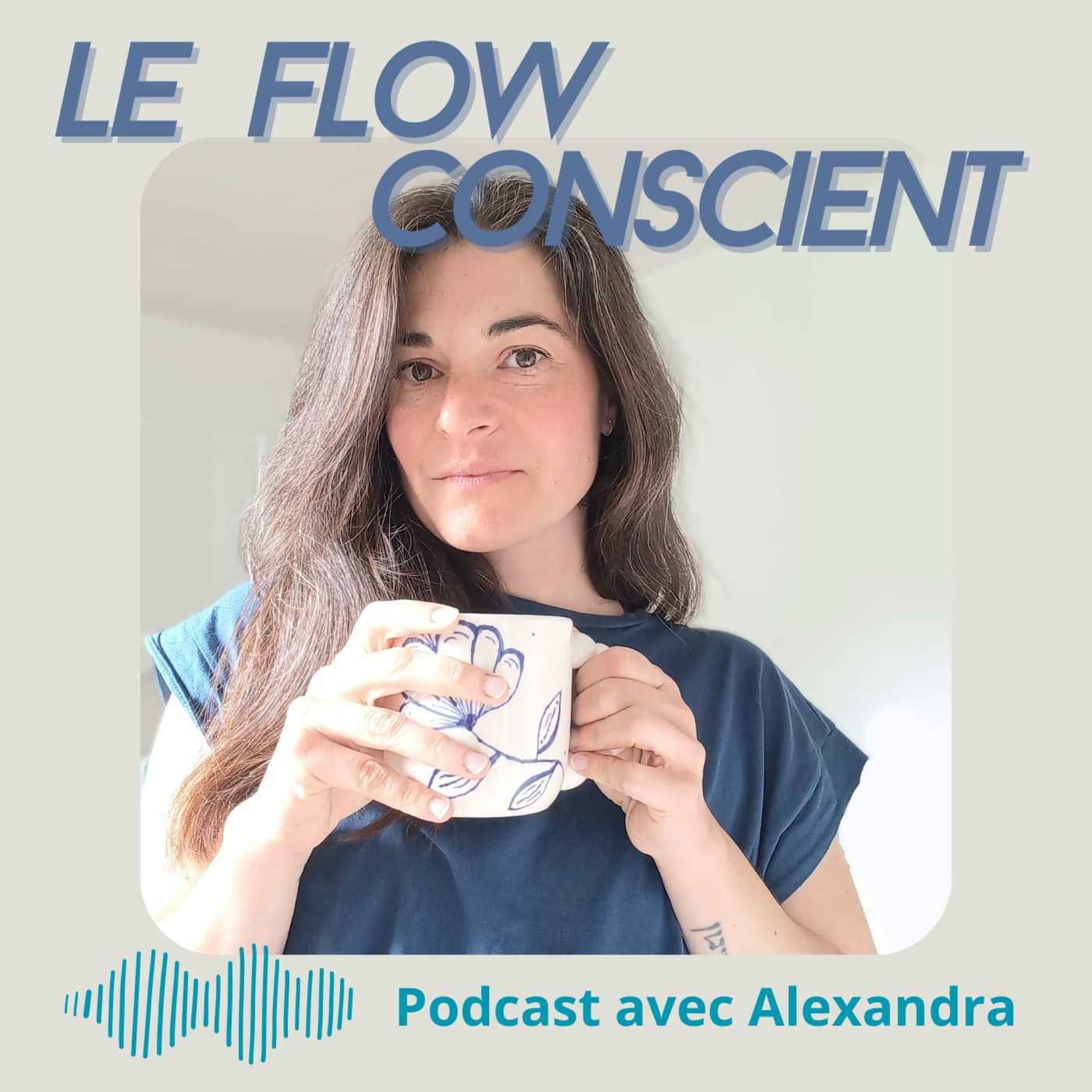 Le Flow Conscient - Podcasts