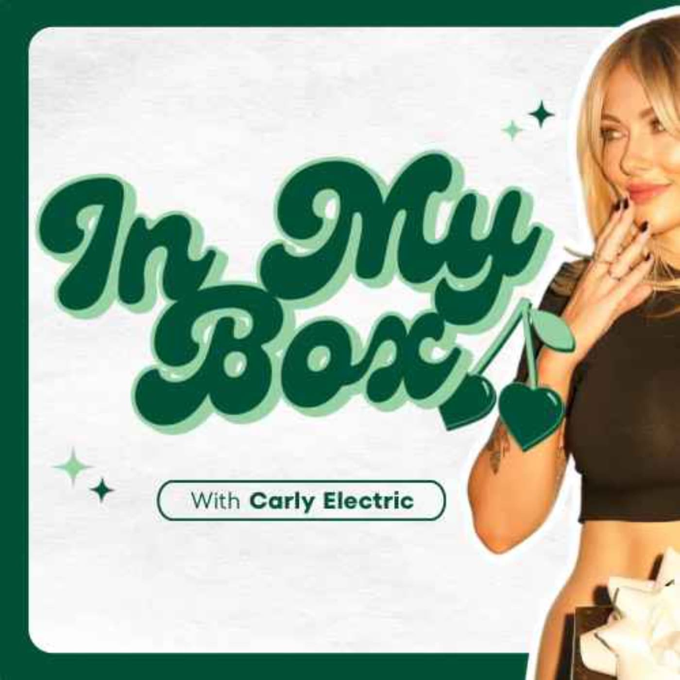 In My Box with Carly Electric - Podcasts