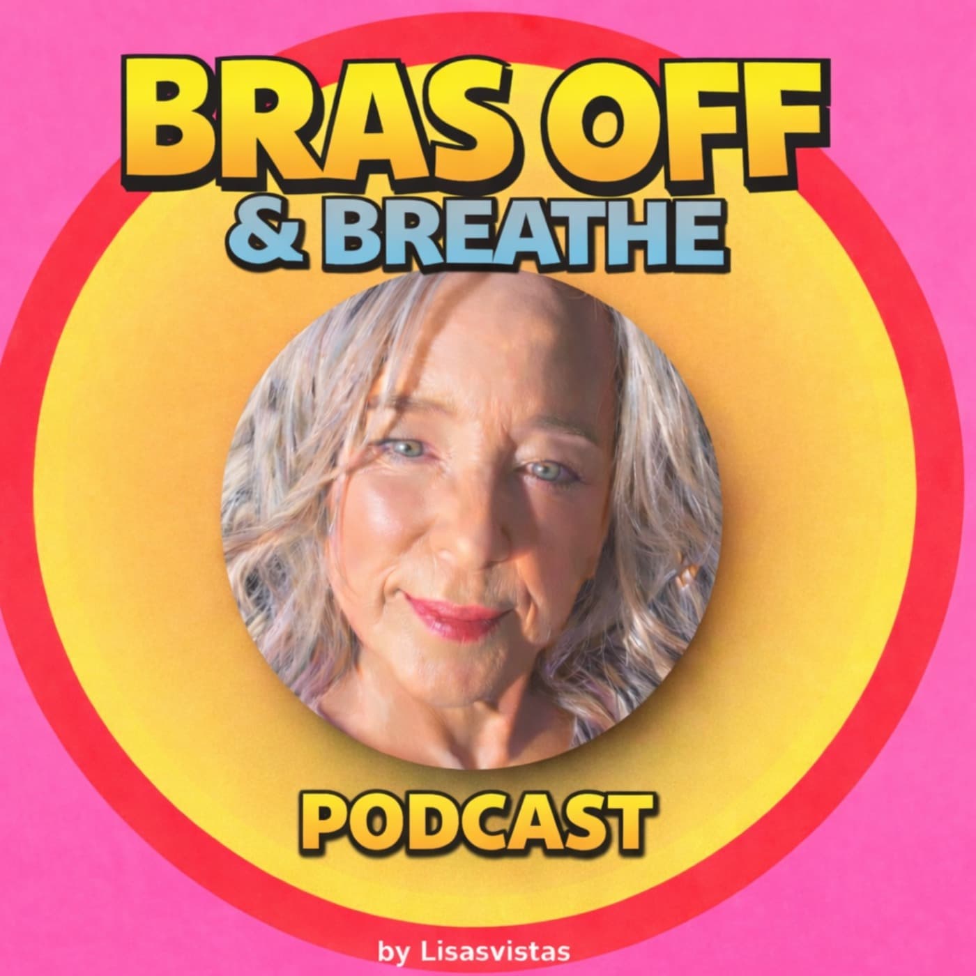 Bras off and Breathe - Podcasts