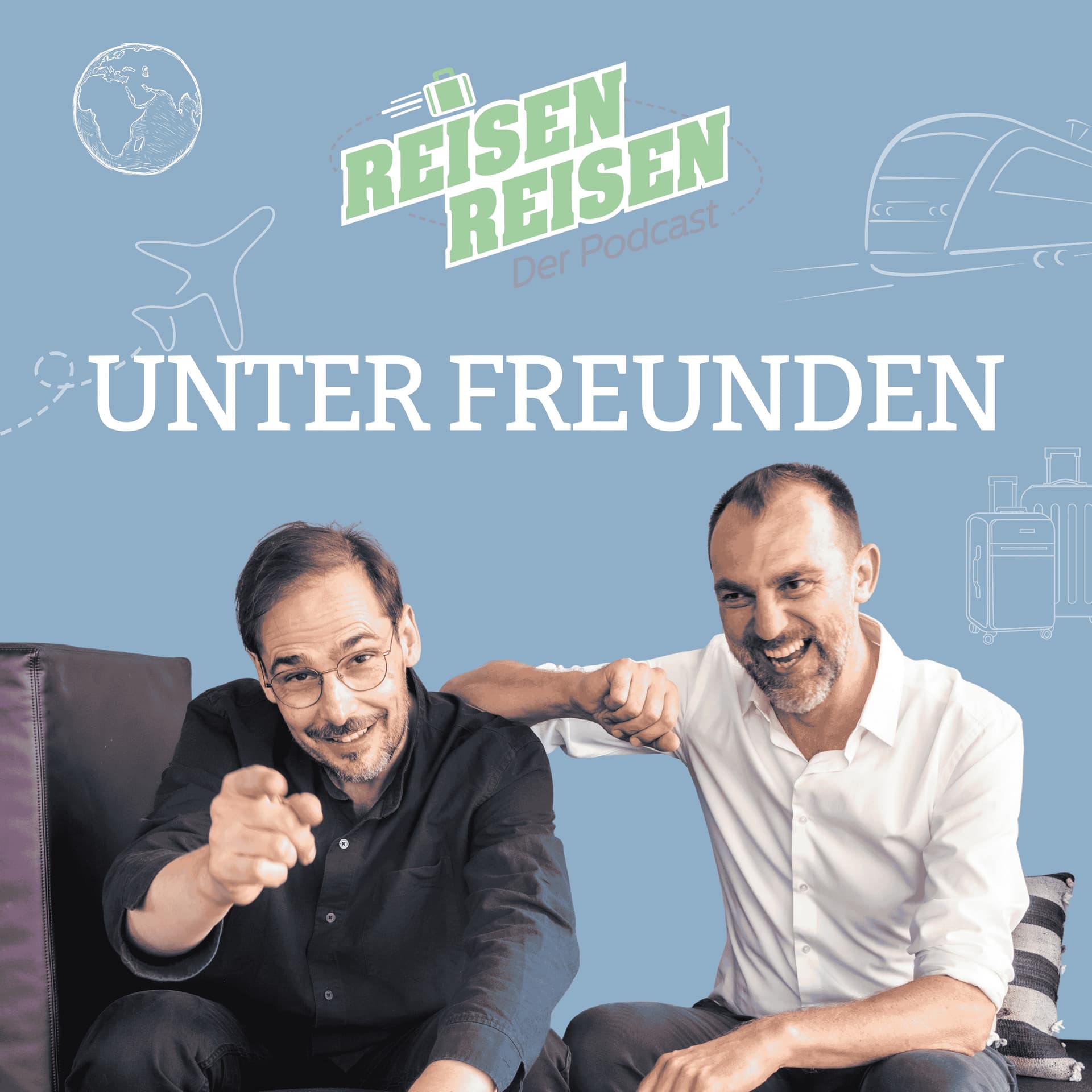 Reisen Reisen - UNTER FREUNDEN - Podcasts
