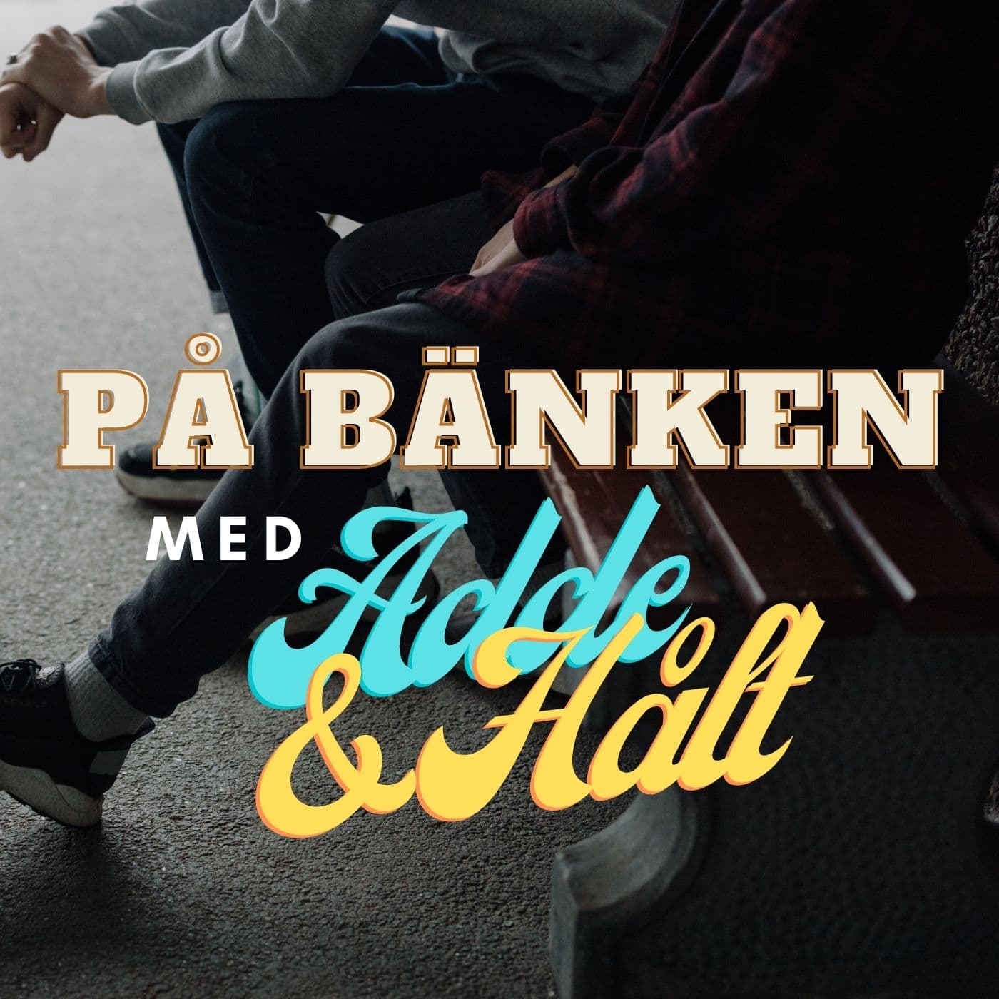 På Bänken Med Adde & Hålt - Podcasts