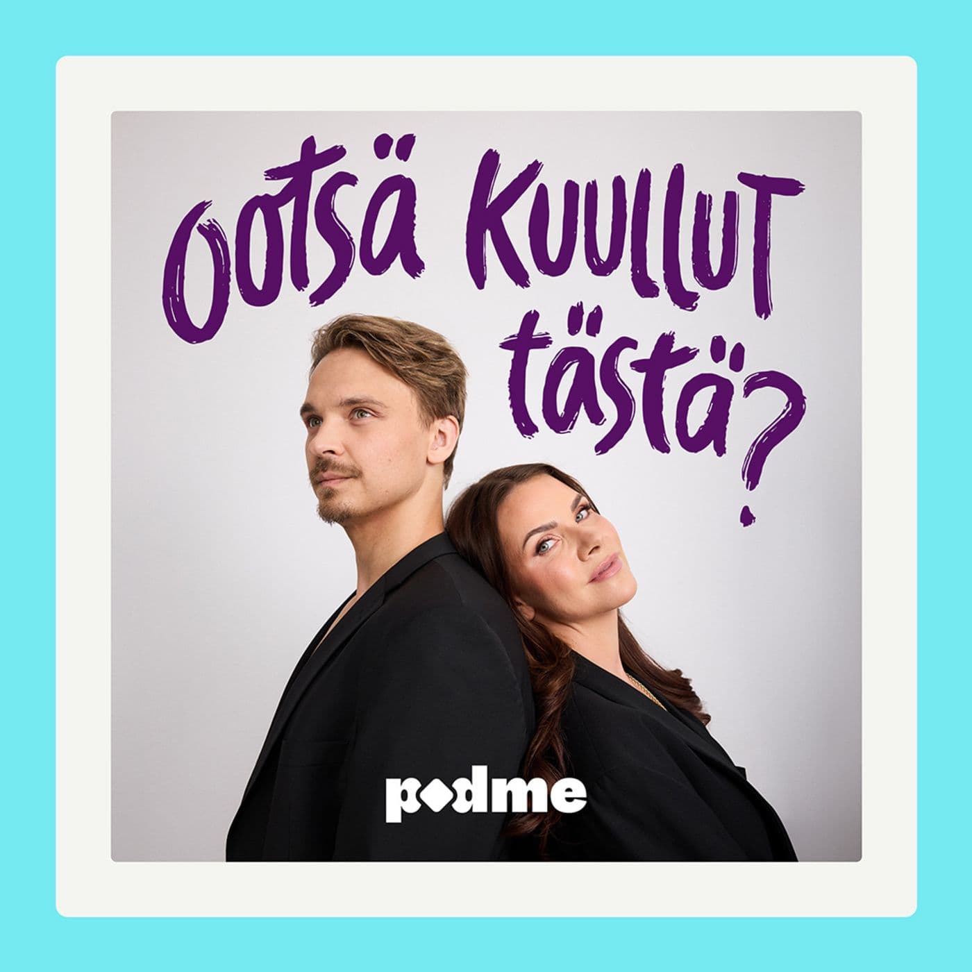 Ootsä kuullut tästä? - Podcasts