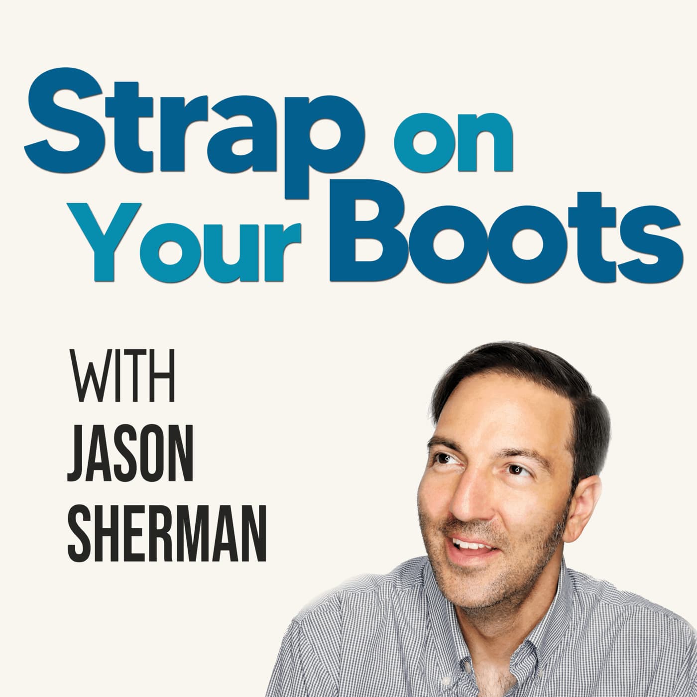 Strap on your Boots - Podcasts