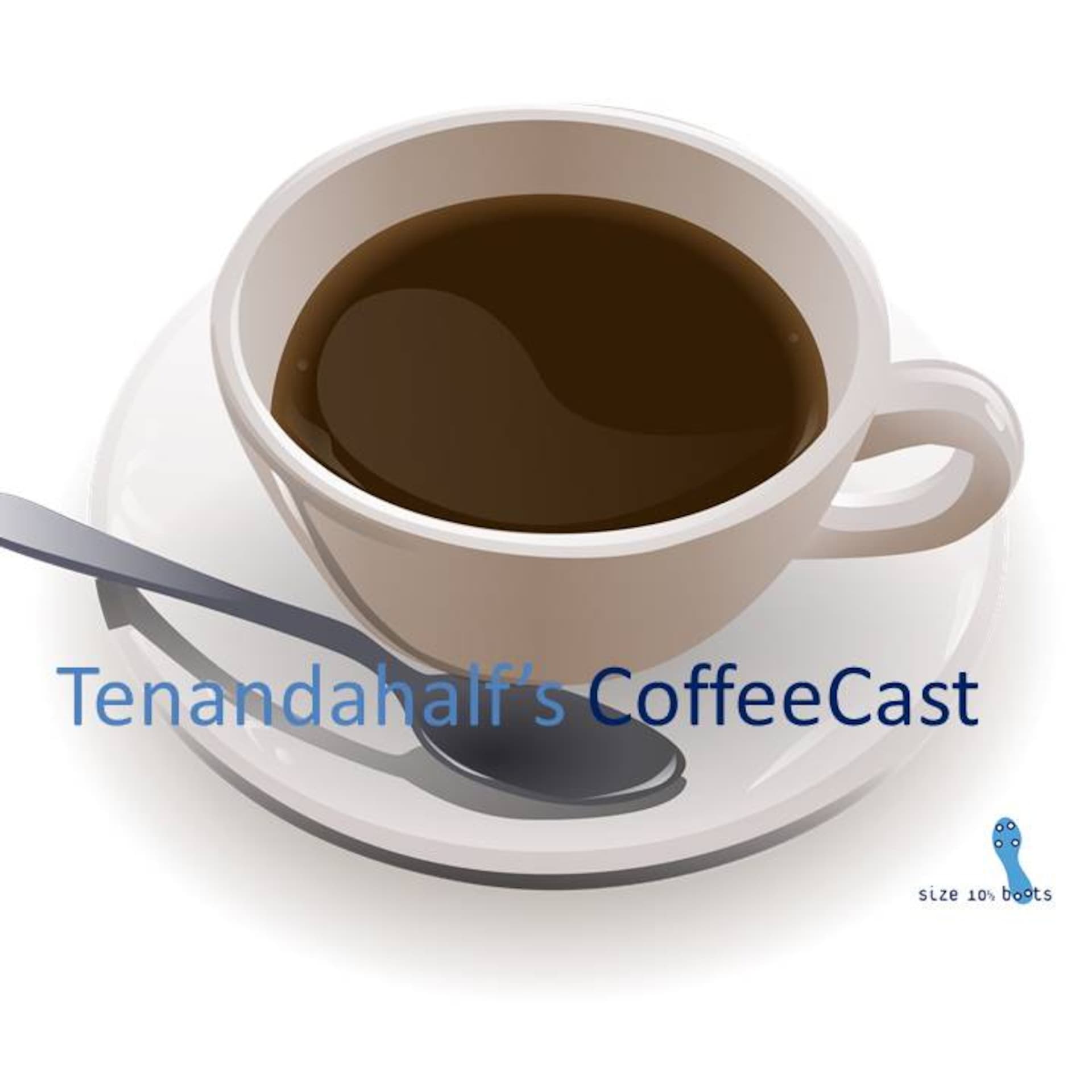The CoffeeCast from Size 10½ Boots - Podcasts