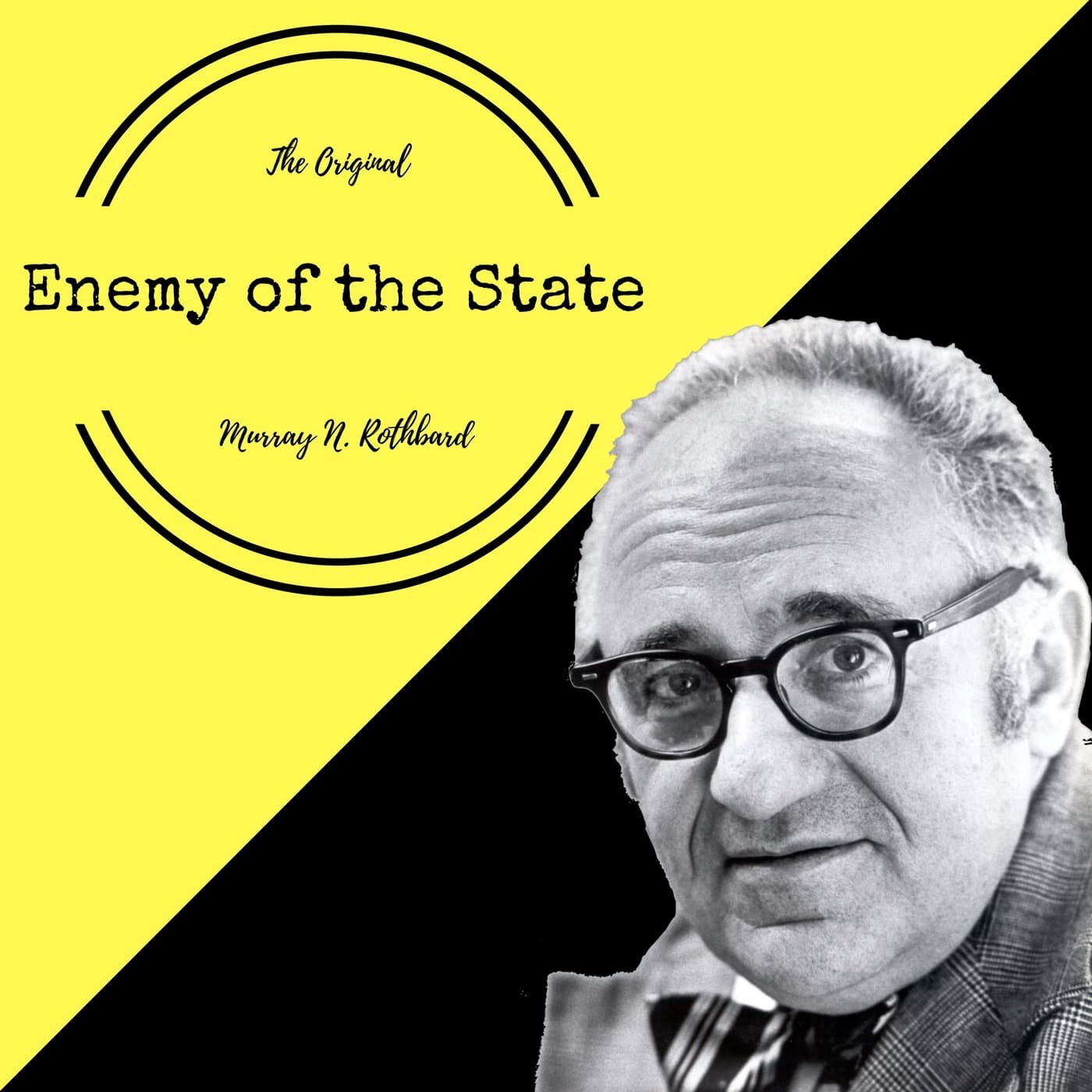 Enemy of the State: Murray Rothbard - Podcasts