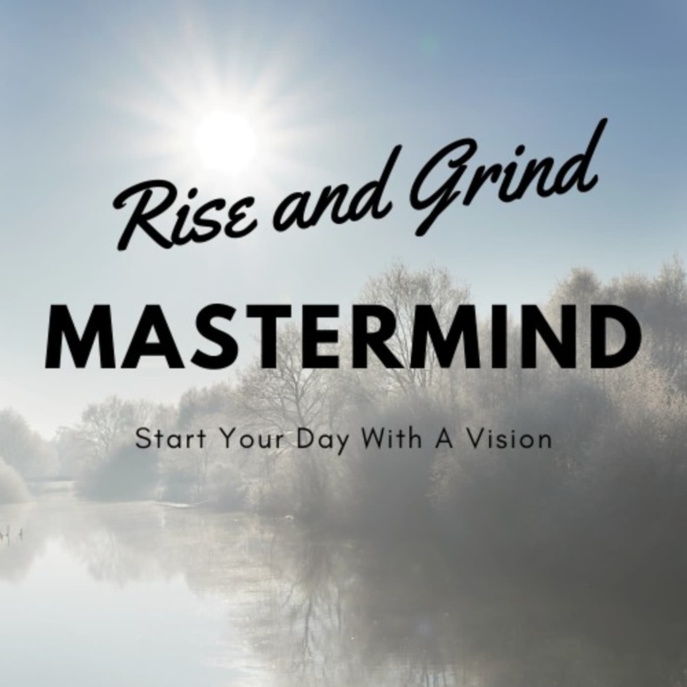 Rise and Grind Mastermind Podcast - Podcasts