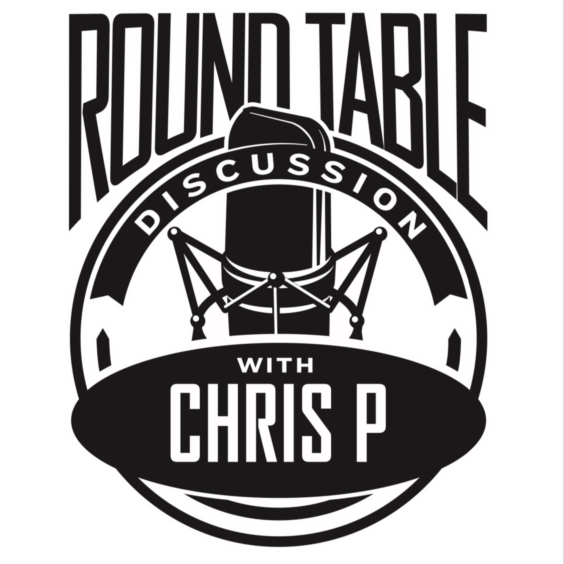 Round Table Discussion Podcast with Chris P. - Podcasts