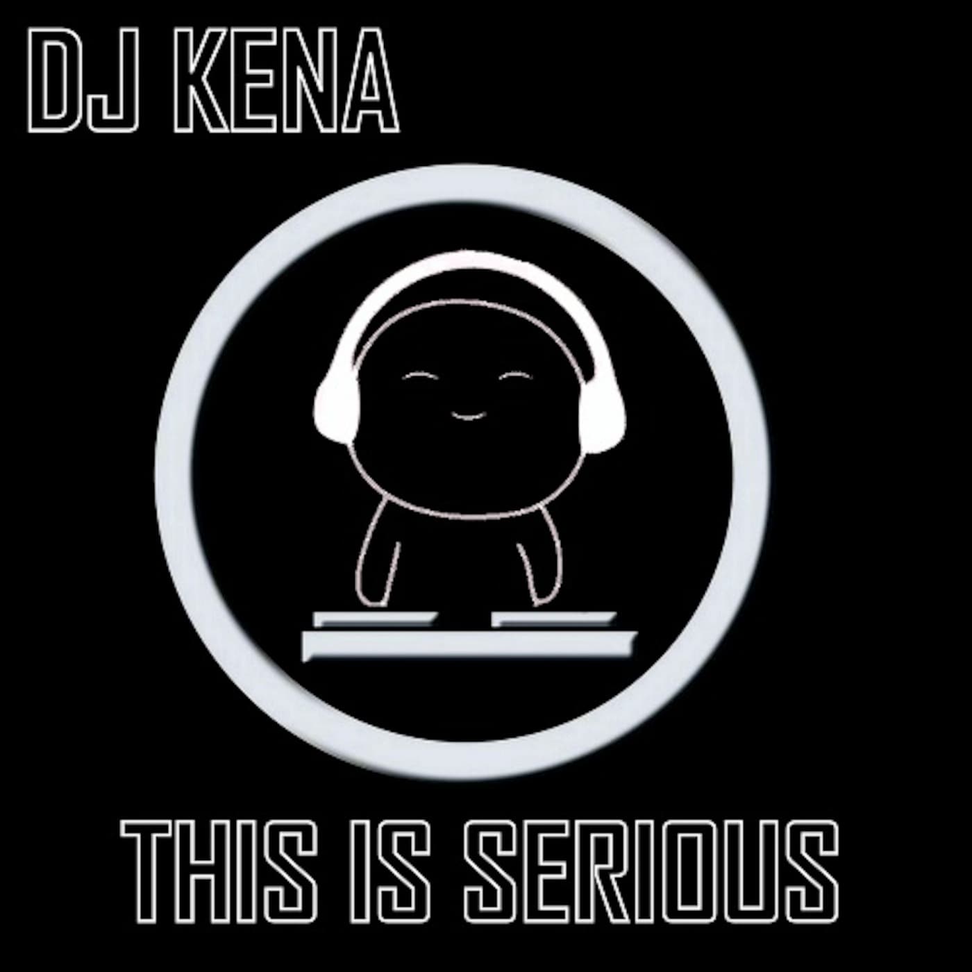 DJ Kena This Is Serious - Podcasts