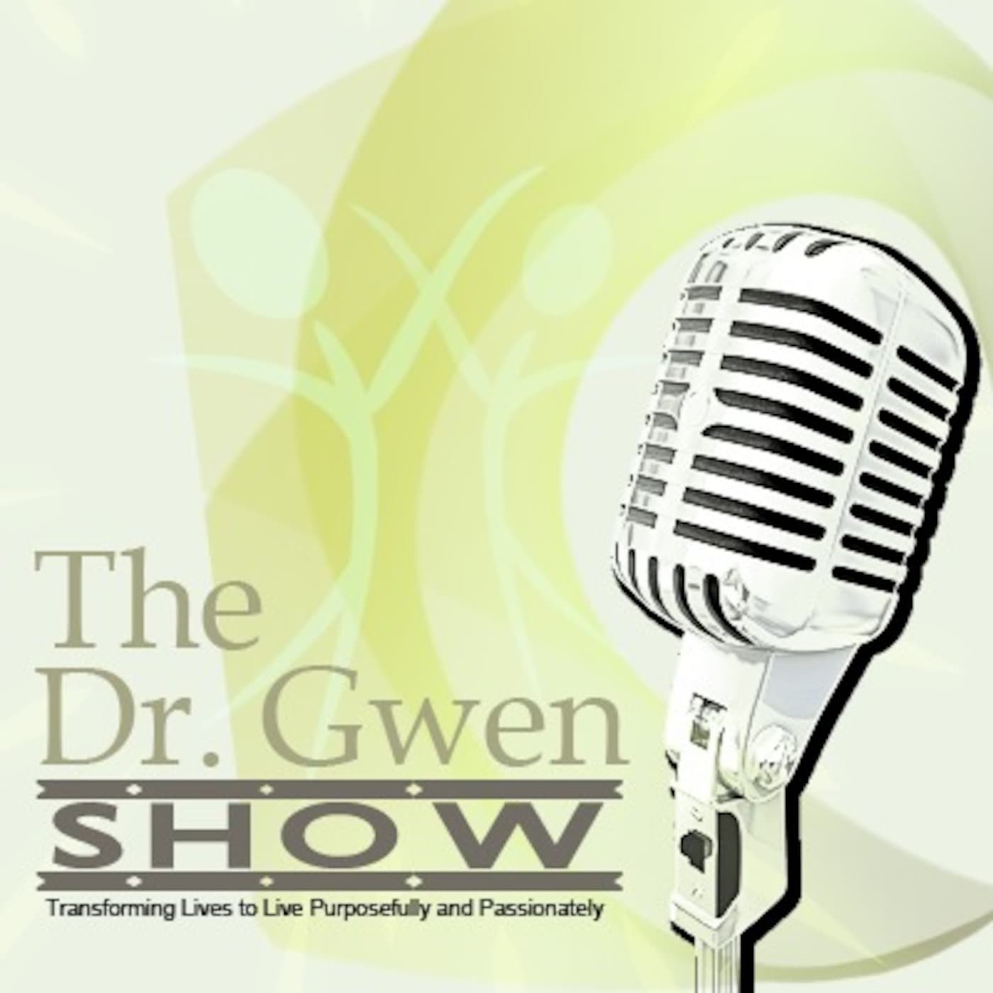 The Dr. Gwen Show - Podcasts