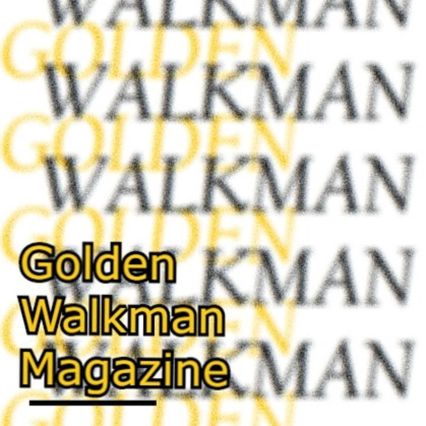 Golden Walkman Magazine - ポッドキャスト
