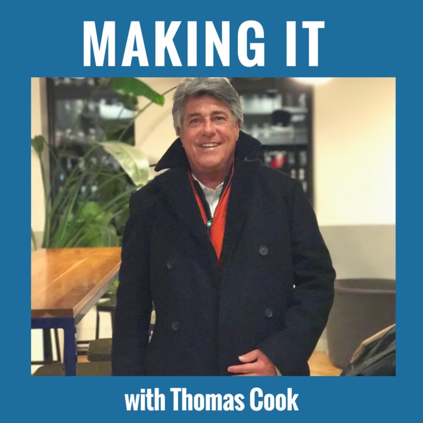 Making It with Thomas Cook - بودكاست