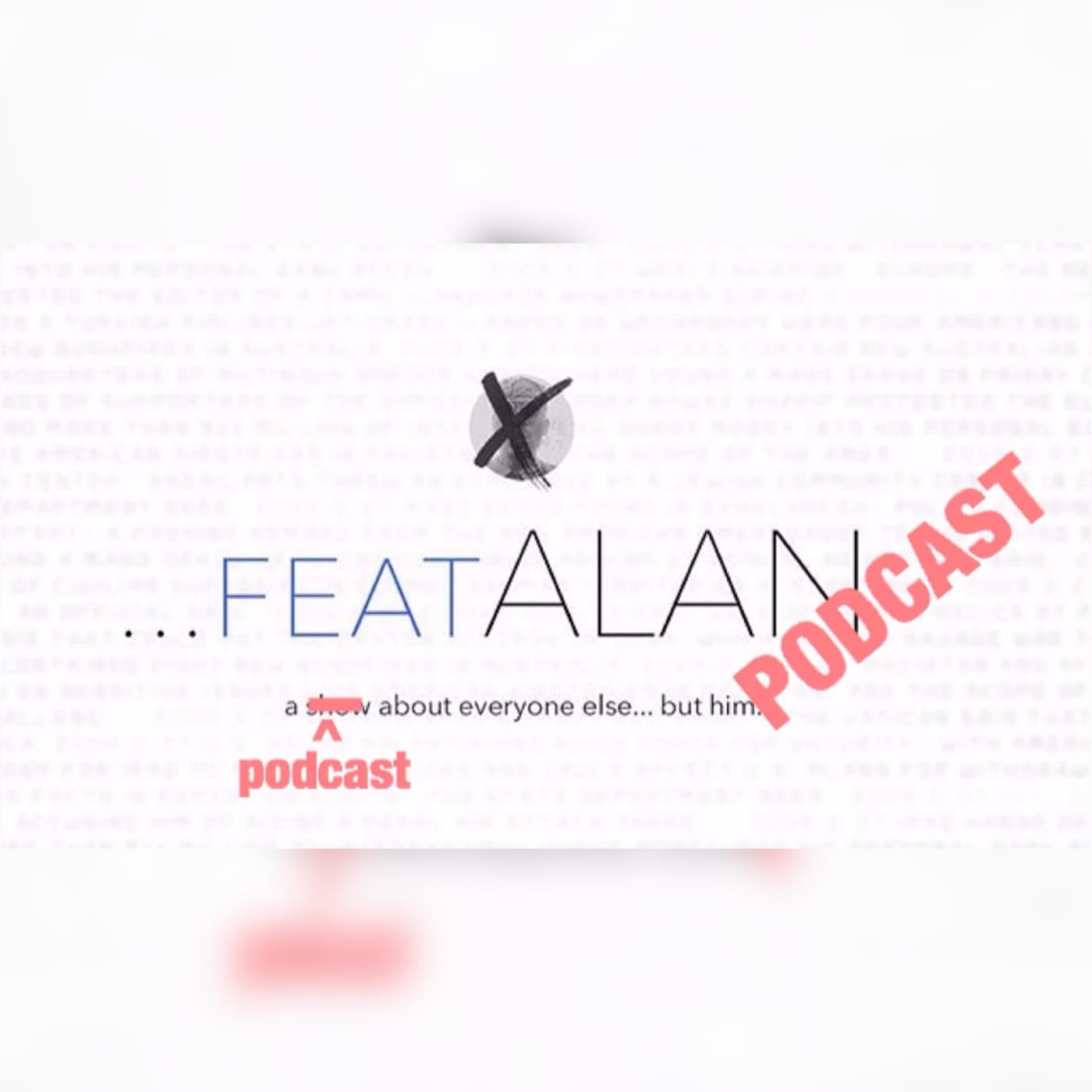 ...feat Alan - Podcasts
