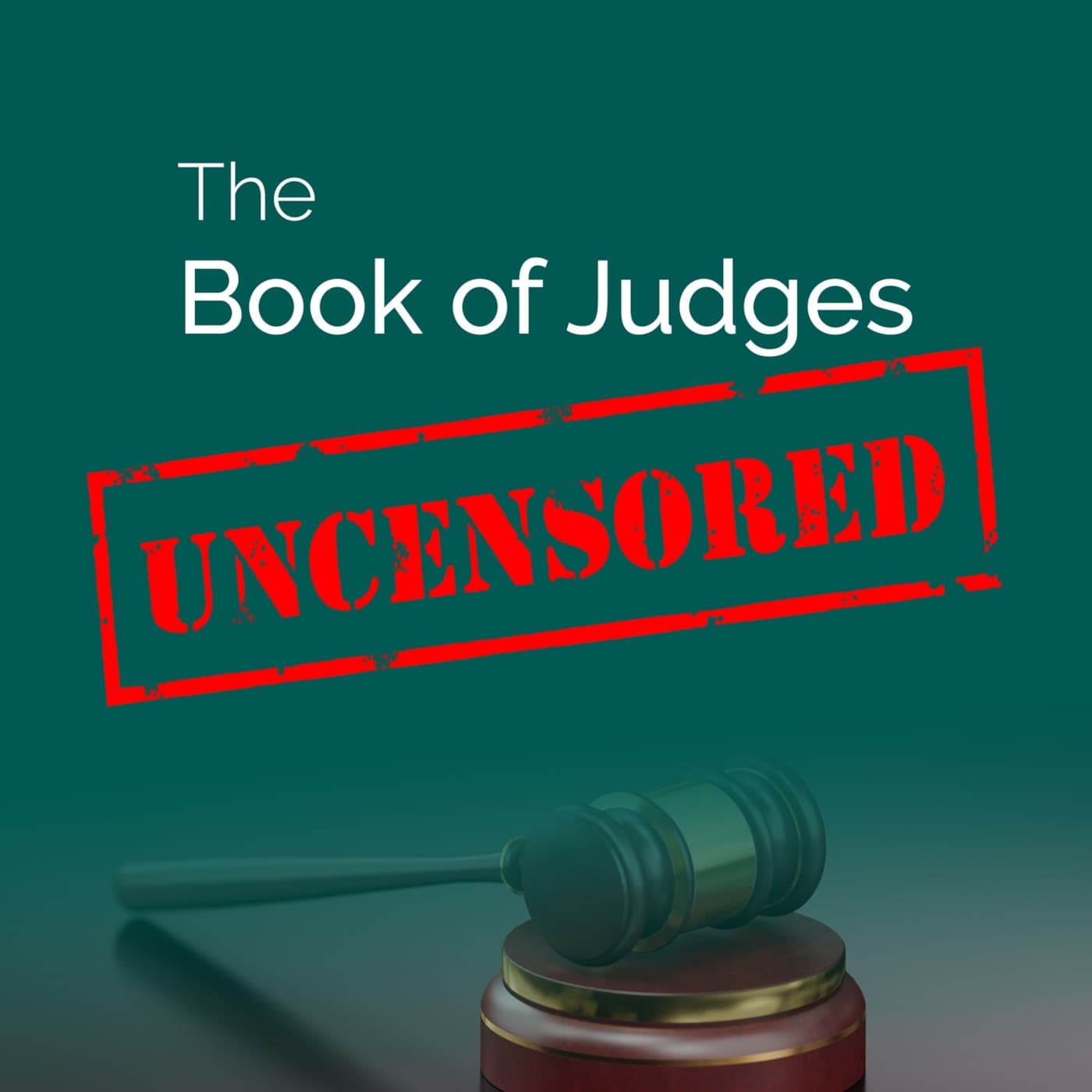 The Book of Judges UNCENSORED - Podcasts
