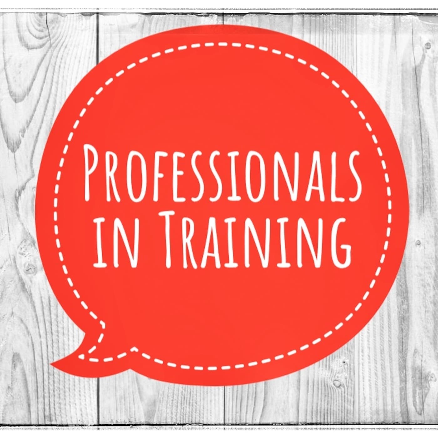 Professionals in Training - Podcasts