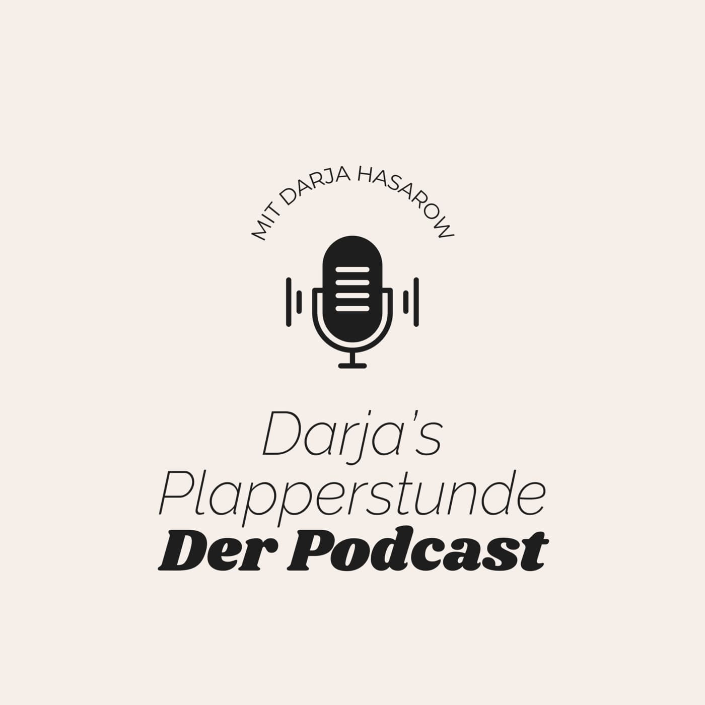 Darja´s Plapperstunde - Podcasts