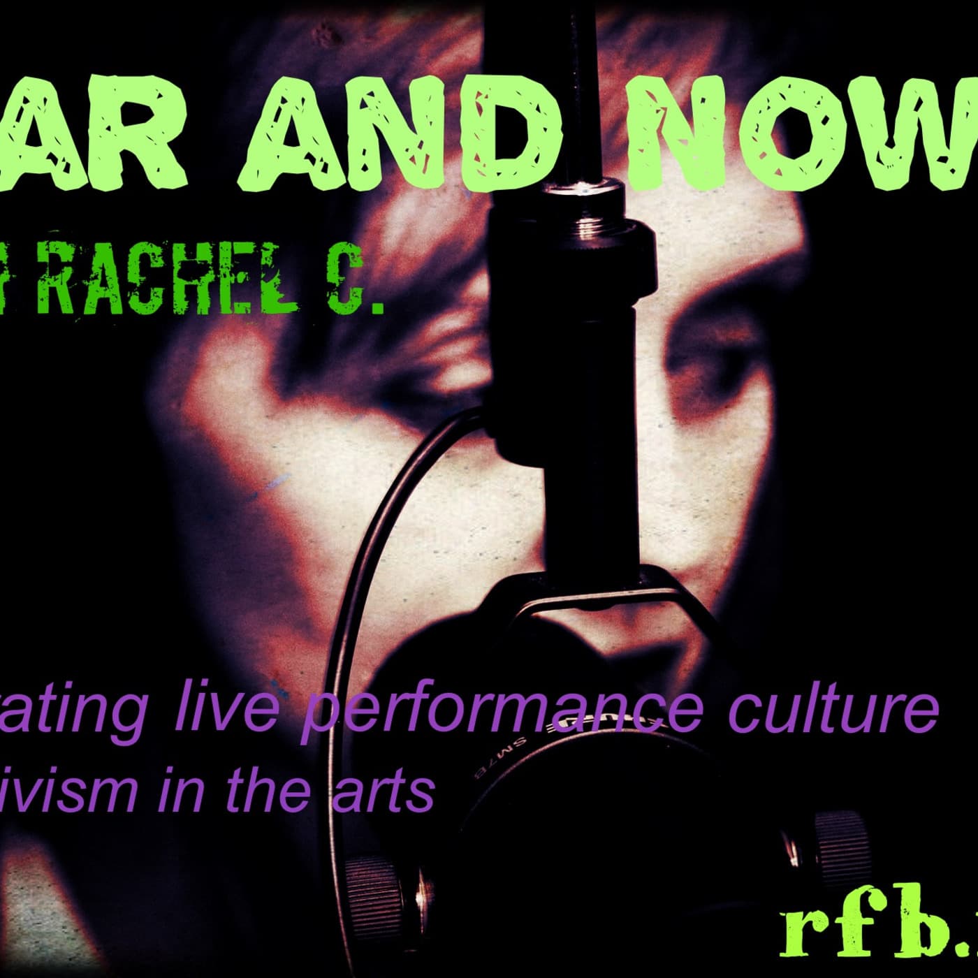 Hear and Now with Rachel C. - Podcasts