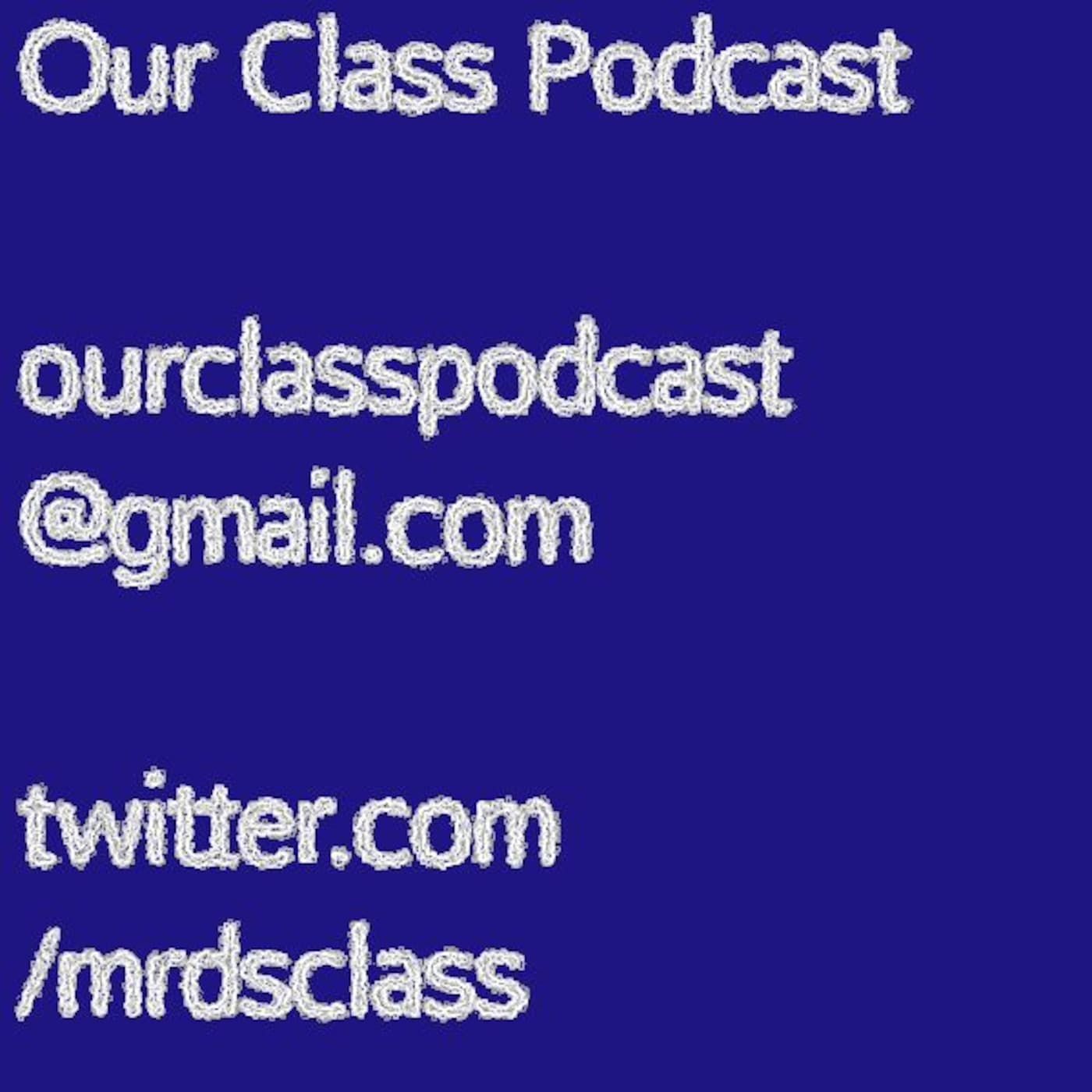 Our Class Podcast - Podcasts