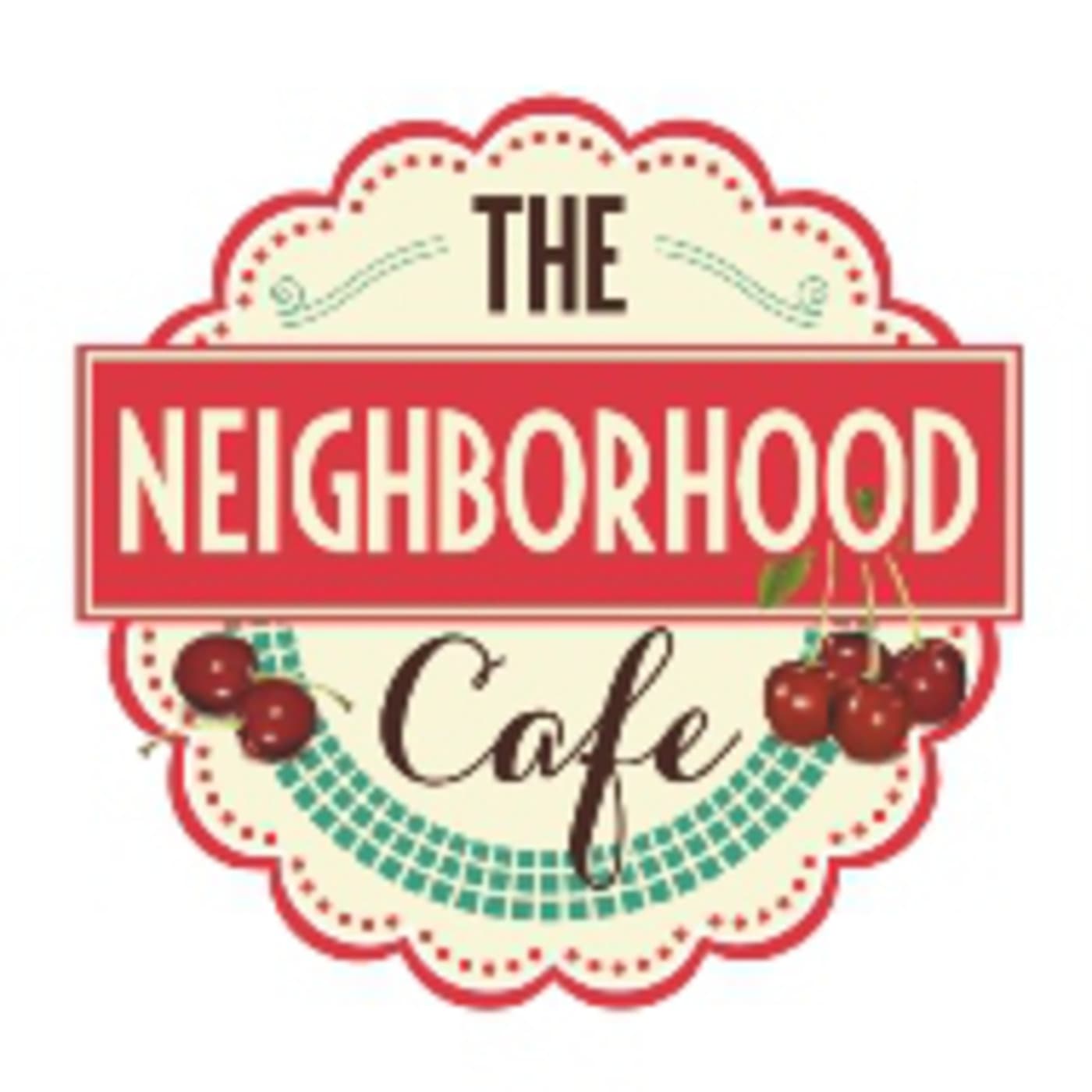 The Neighborhood Cafe - Podcasts