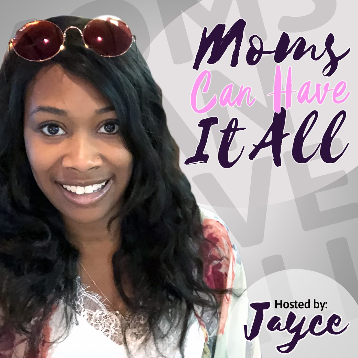 Moms Can Have It All - Podcasts